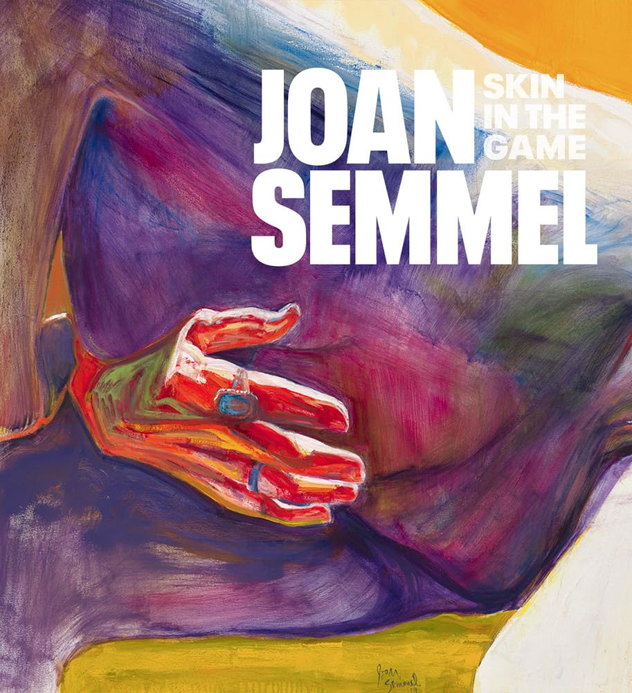 Joan Semmel: Skin in the Game Film, Art & Culture