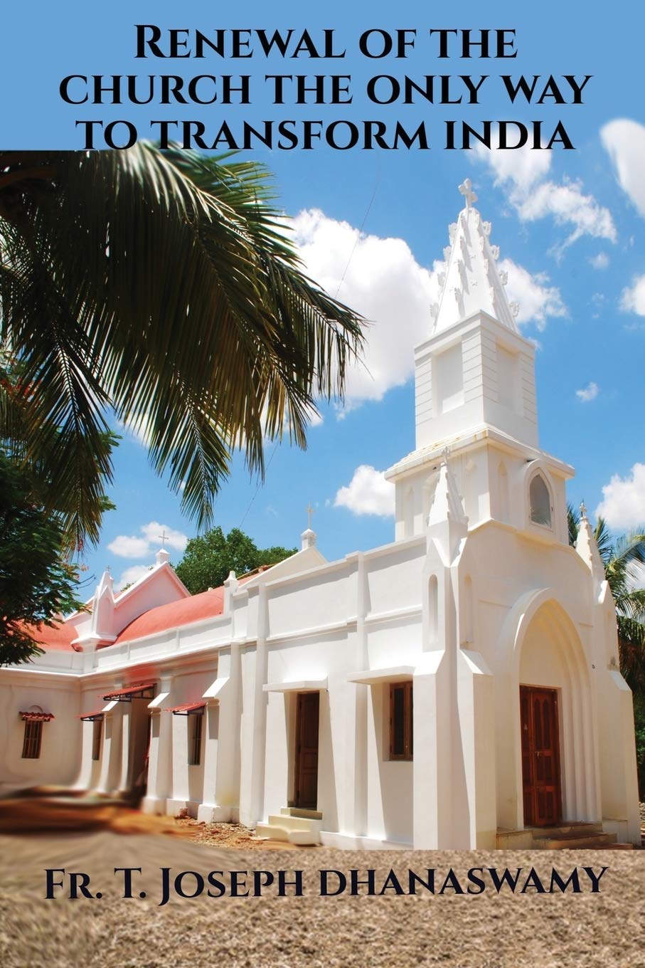 Renewal of the Church the only way to transform India Social Sciences