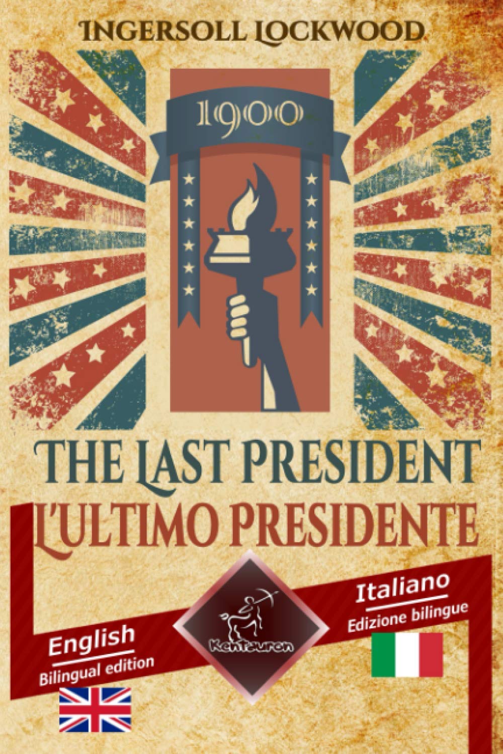 1900 The Last President - 1900 L'ultimo Presidente: Bilingual parallel text - Bilingue con testo a fronte: English - Italian / Inglese - Italiano: ... - Italiano (Dual Language Easy Reading) Foreign Languages ​​& Dictionaries