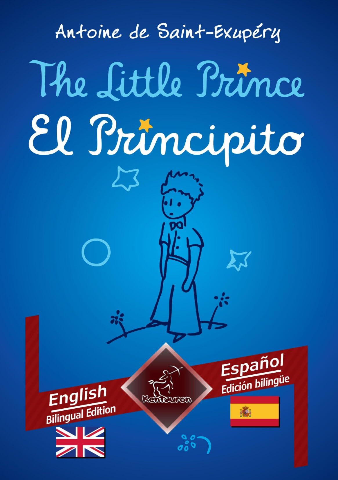 The Little Prince - El Principito: English - Spanish / Inglés - Español | Bilingual parallel text - Textos bilingües en paralelo Foreign Languages ​​& Dictionaries
