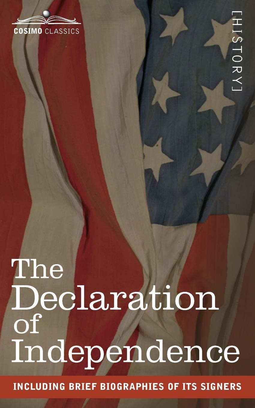 The Declaration of Independence: including Brief Biographies of Its Signers Politics & Society