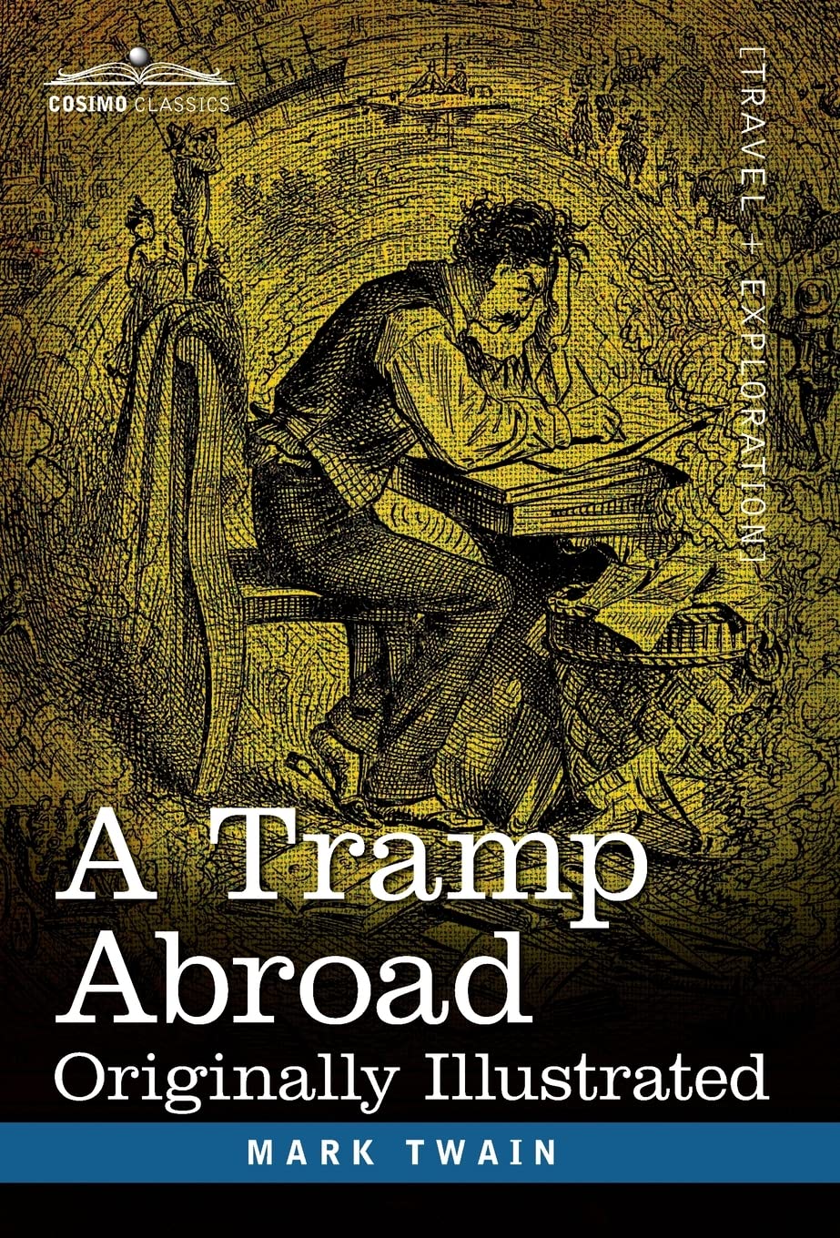 A Tramp Abroad: Originally Illustrated Leisure, Home & Garden