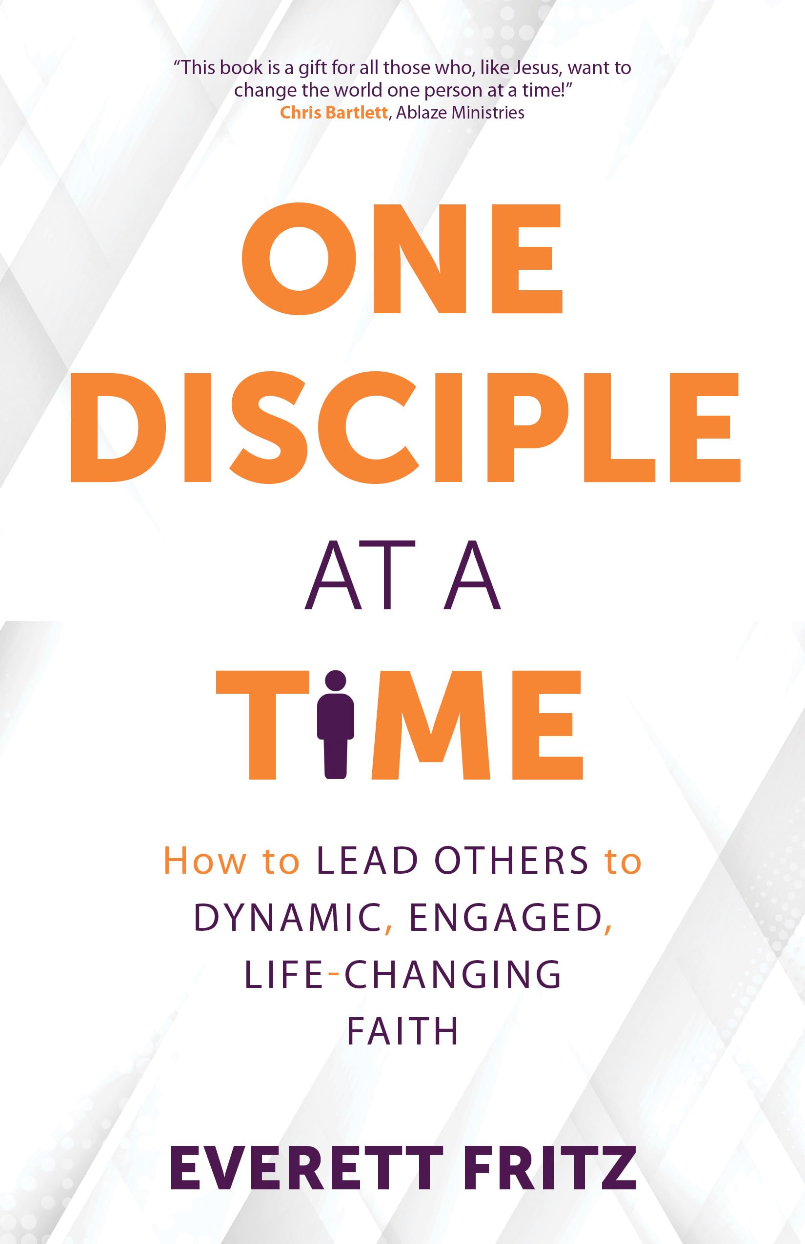 One Disciple at a Time: How to Lead Others to Dynamic, Engaged, Life-changing Faith Religion & Esotericism