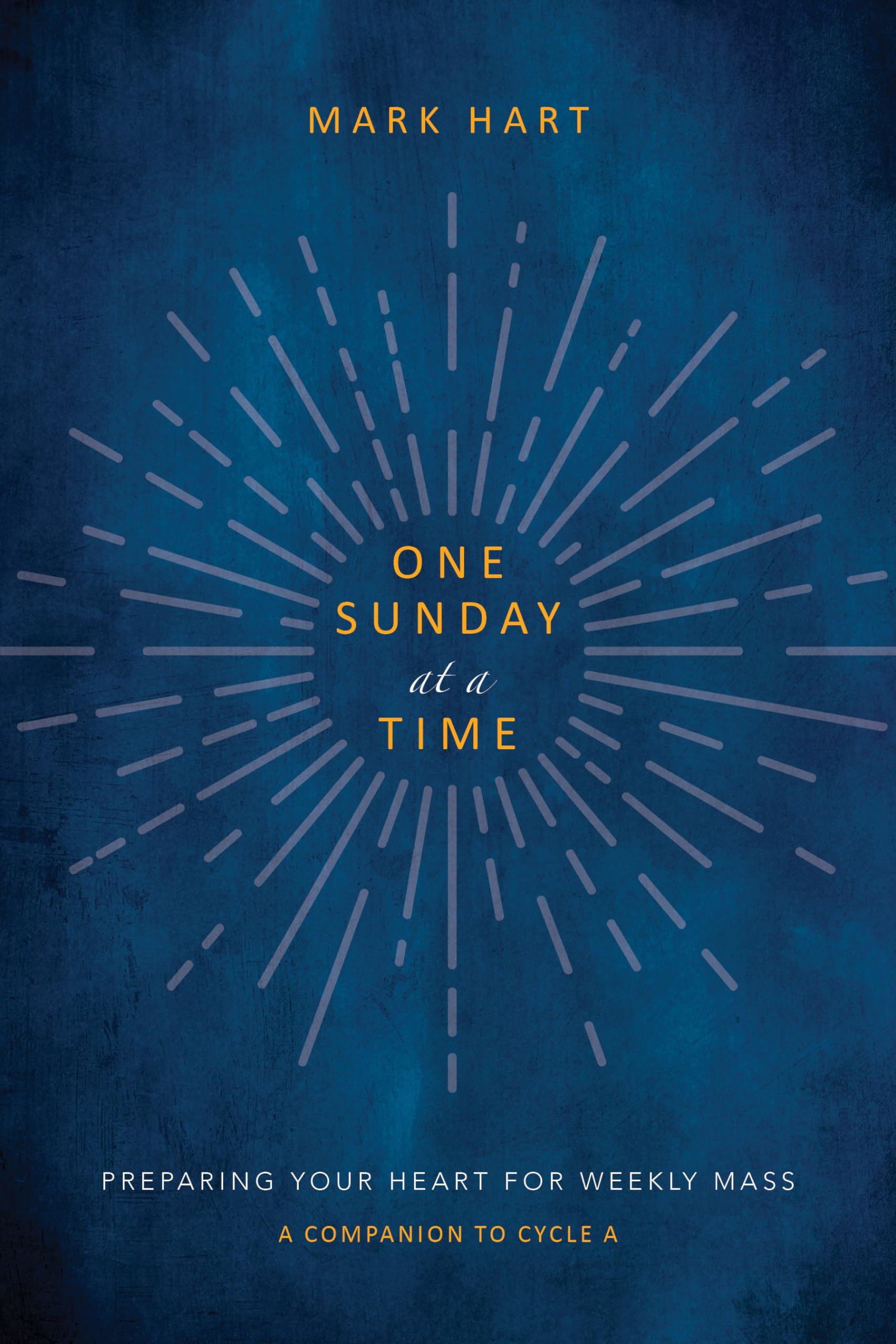 One Sunday at a Time: Preparing Your Heart for Weekly Mass Religion & Esotericism