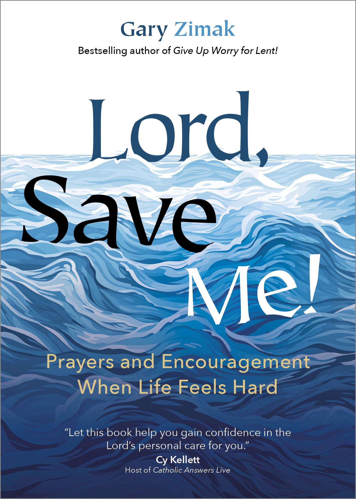 Lord, Save Me!: Prayers and Encouragement When Life Feels Hard Religion & Esotericism