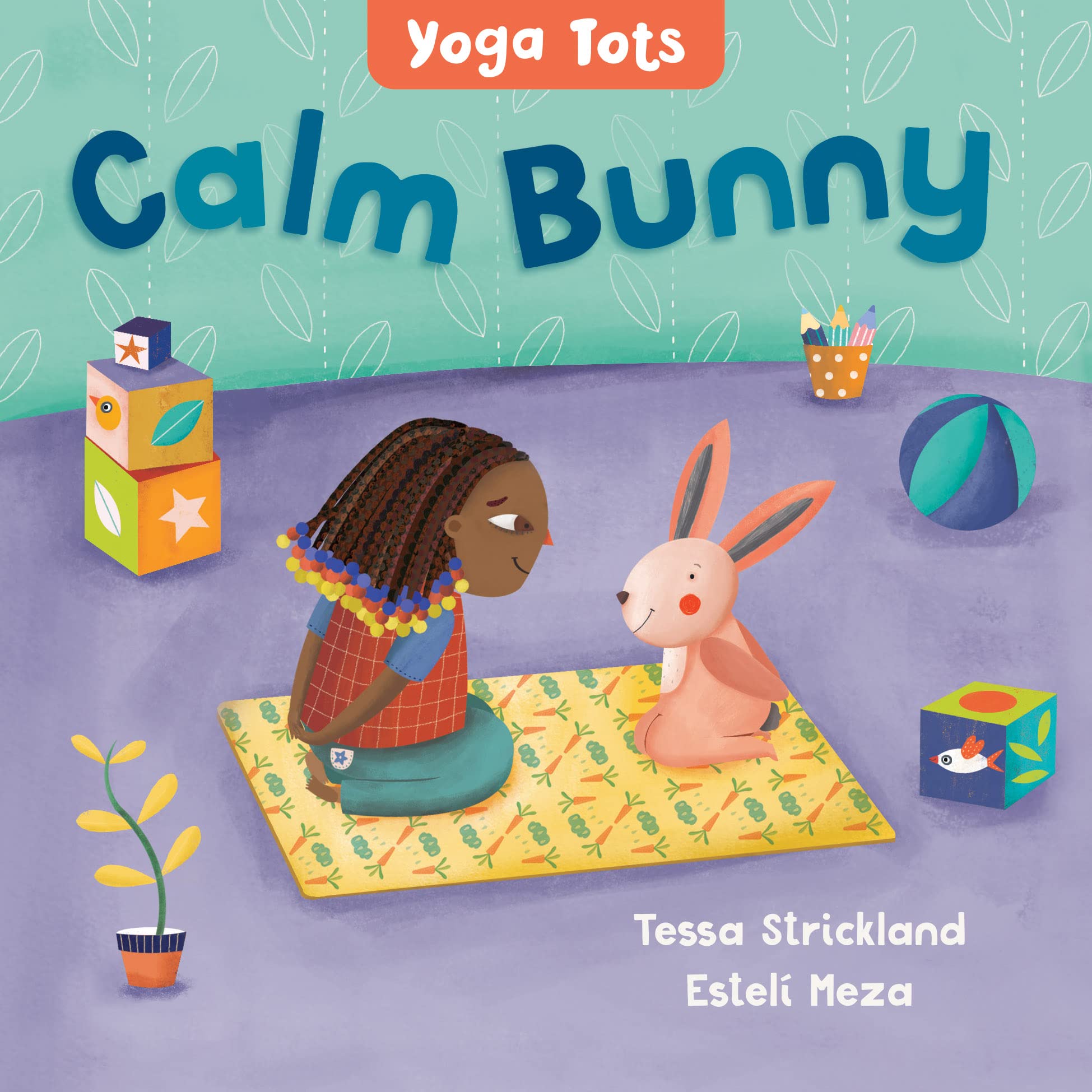 Yoga Tots: Calm Bunny Health, Nutrition & Fitness