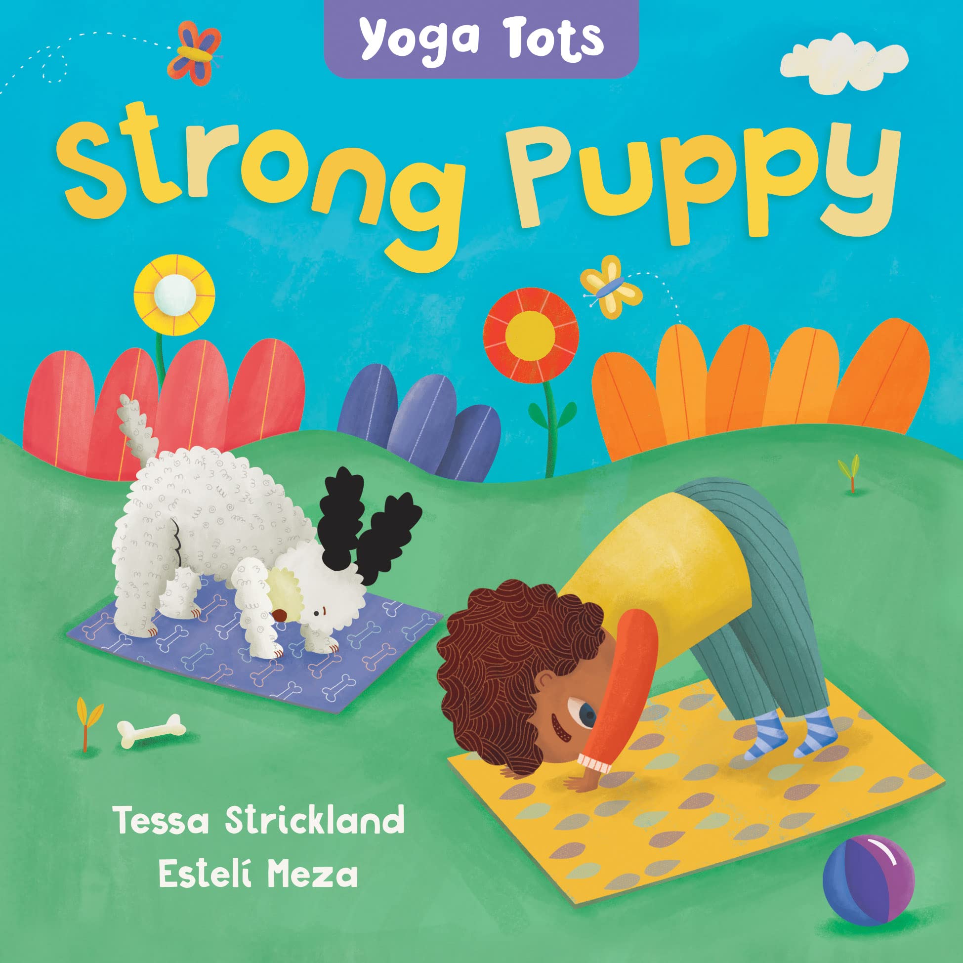 Yoga Tots: Strong Puppy Health, Nutrition & Fitness