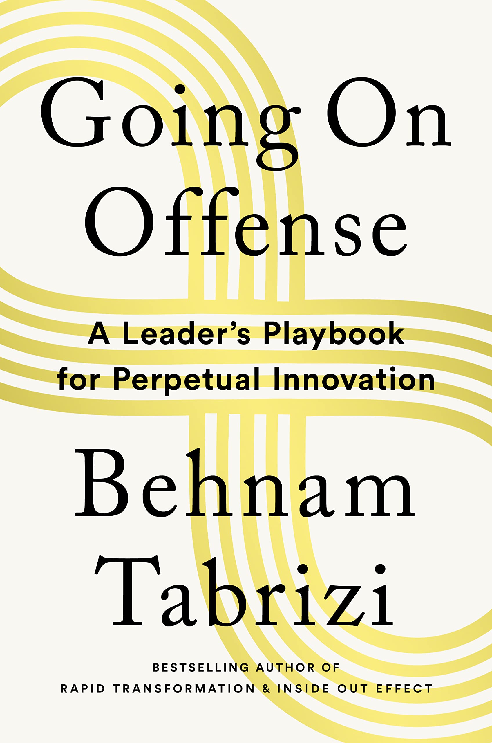 Going on Offense: A Leader’s Playbook for Perpetual Innovation book