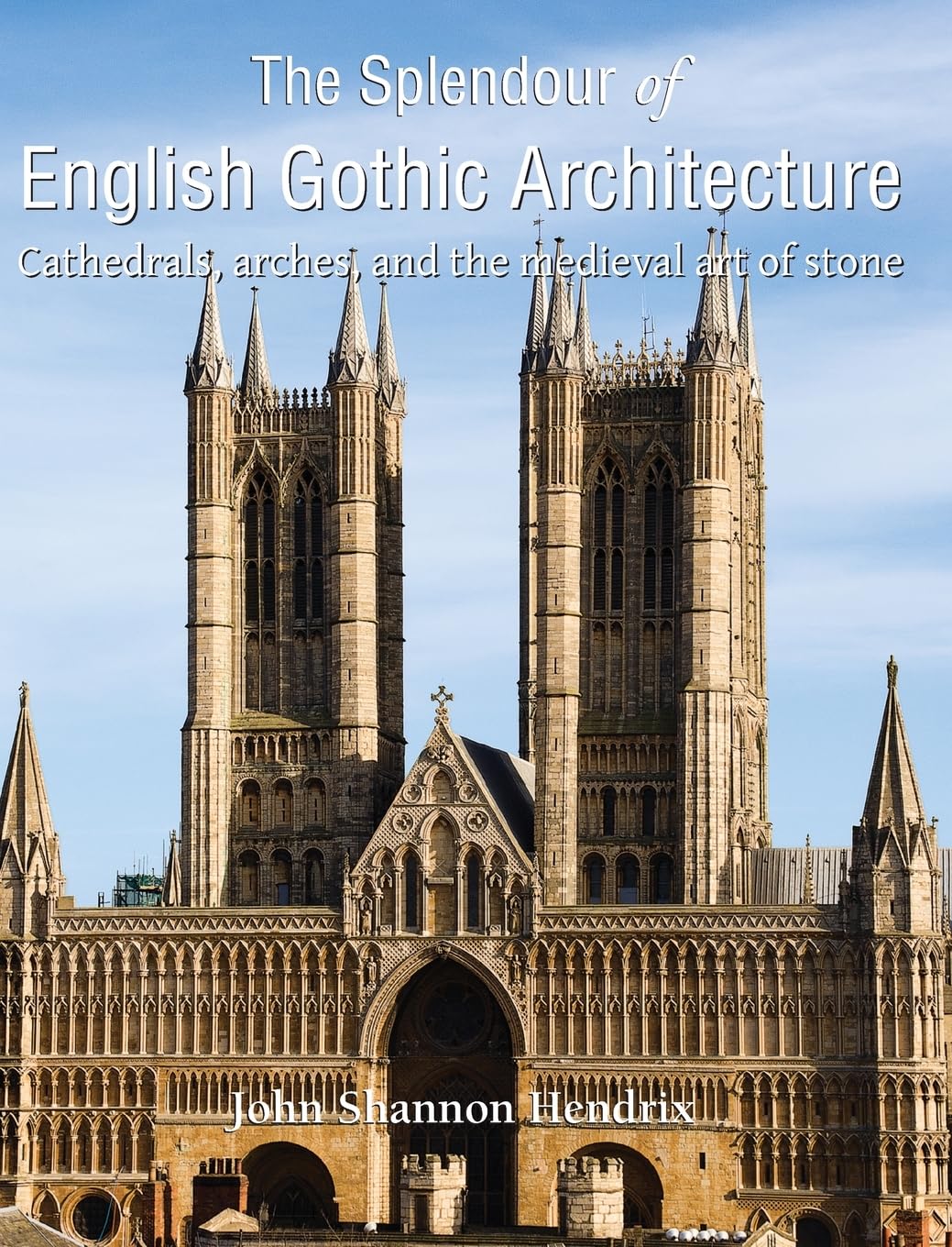 The Splendour of English Gothic Architecture Architecture