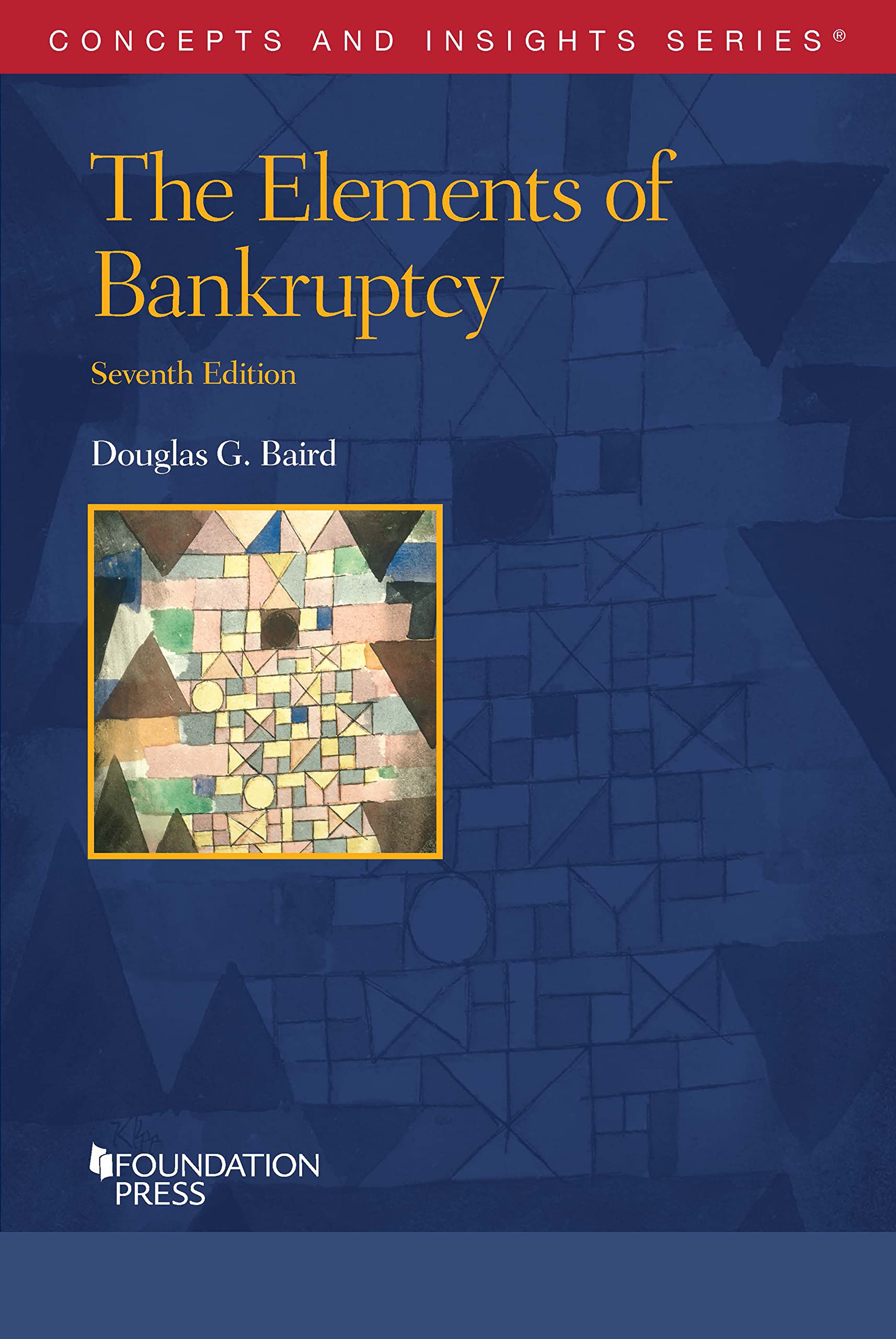 Elements of Bankruptcy (Concepts and Insights) Law