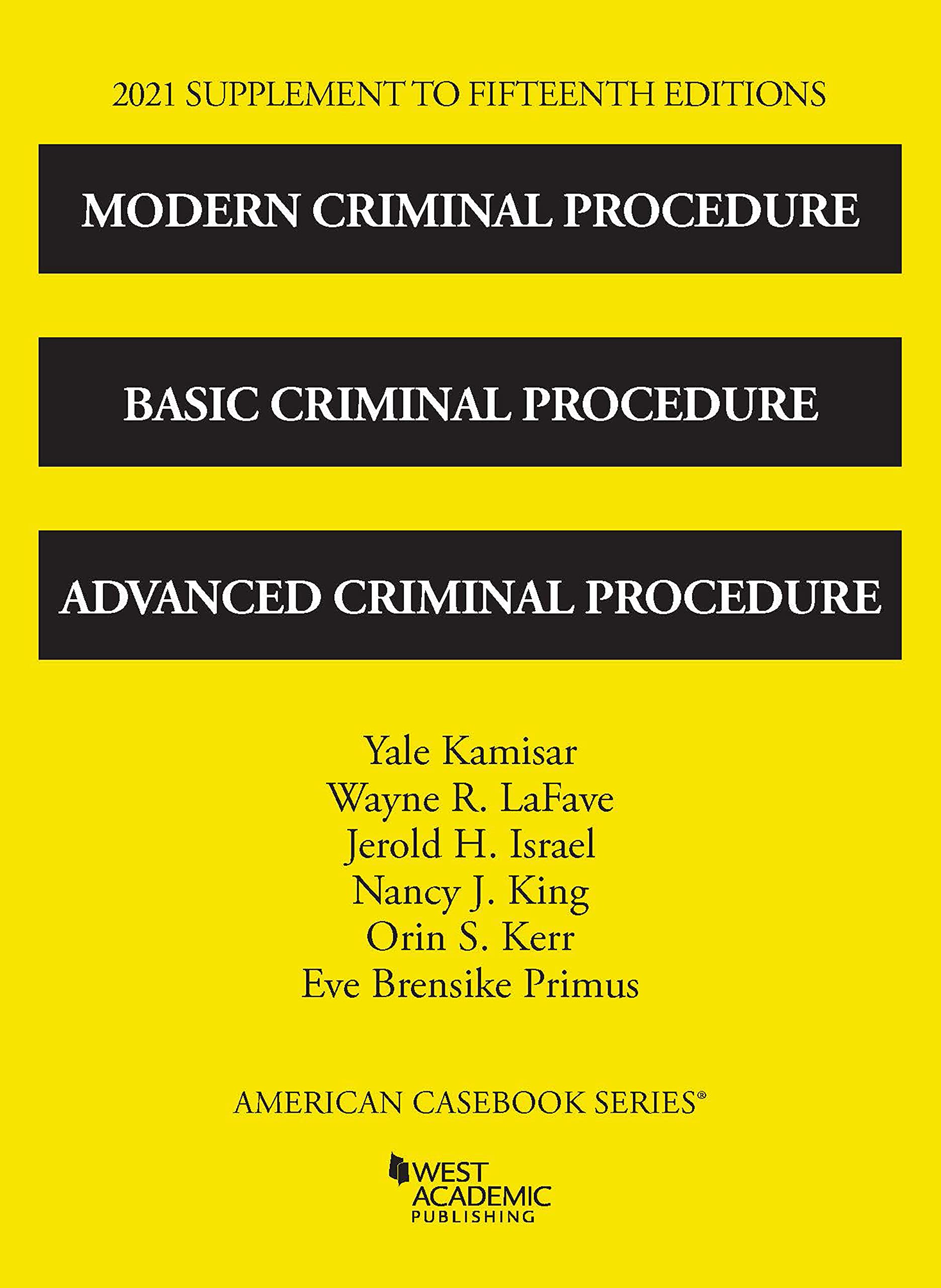 Modern Criminal Procedure, Basic Criminal Procedure, and Advanced Criminal Procedure, 2021 Supplement (American Casebook Series) Law
