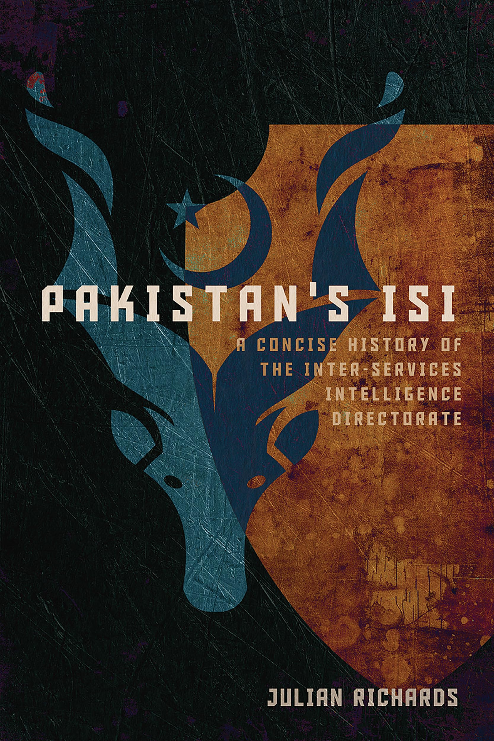 Pakistan's Isi: A Concise History of the Inter-services Intelligence Directorate (Concise Histories of Intelligence) Politics & Society