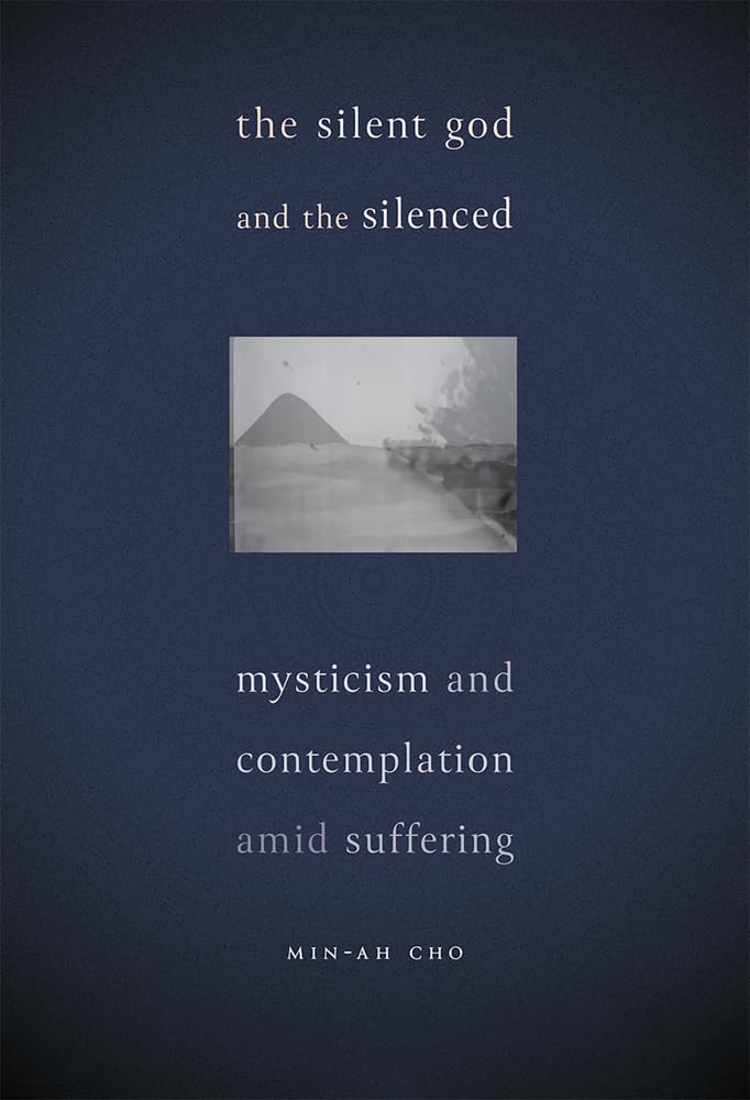The Silent God and the Silenced: Mysticism and Contemplation amid Suffering Philosophy