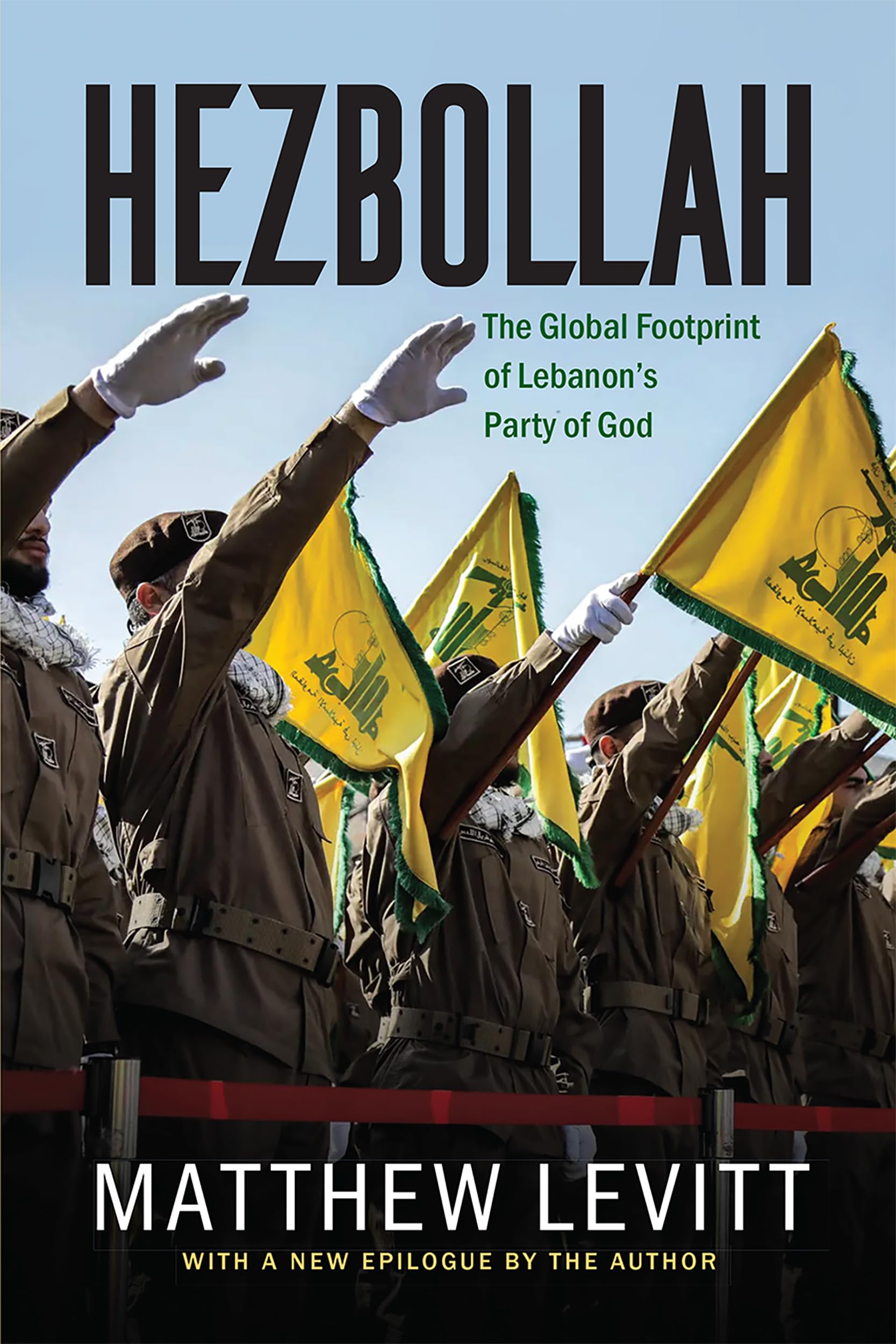 Hezbollah: The Global Footprint of Lebanon's Party of God Politics & History