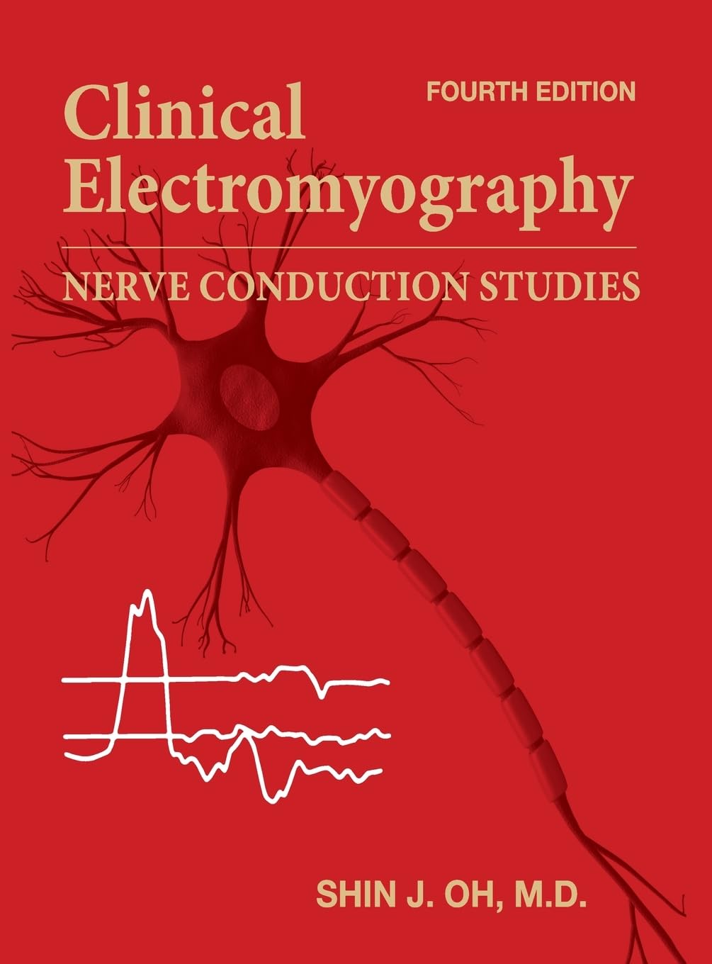 Clinical Electromyography: Nerve Conduction Studies. Fourth edition Medicine