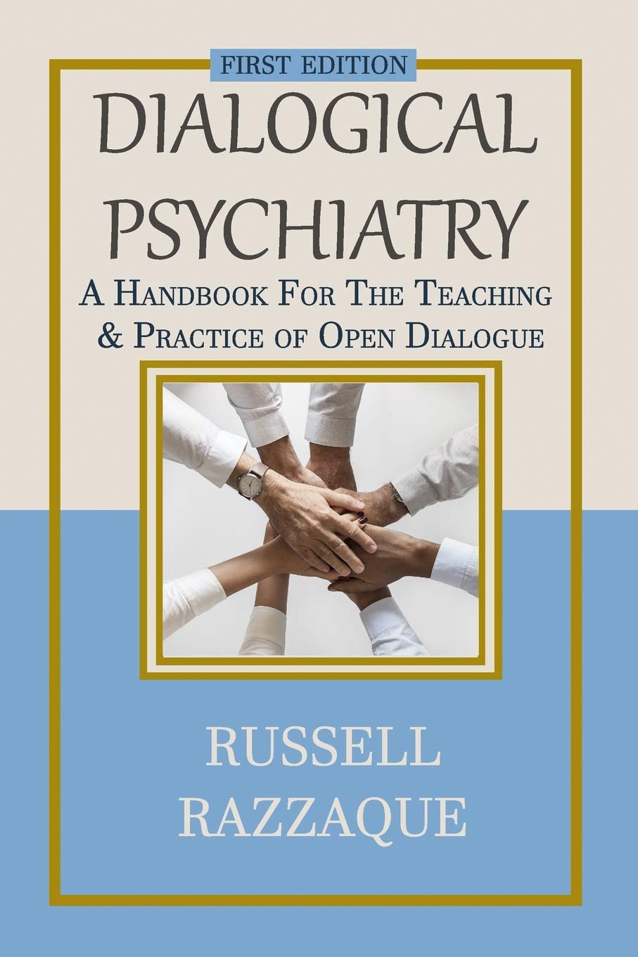 Dialogical Psychiatry: A Handbook For The Teaching And Practice Of Open Dialogue book