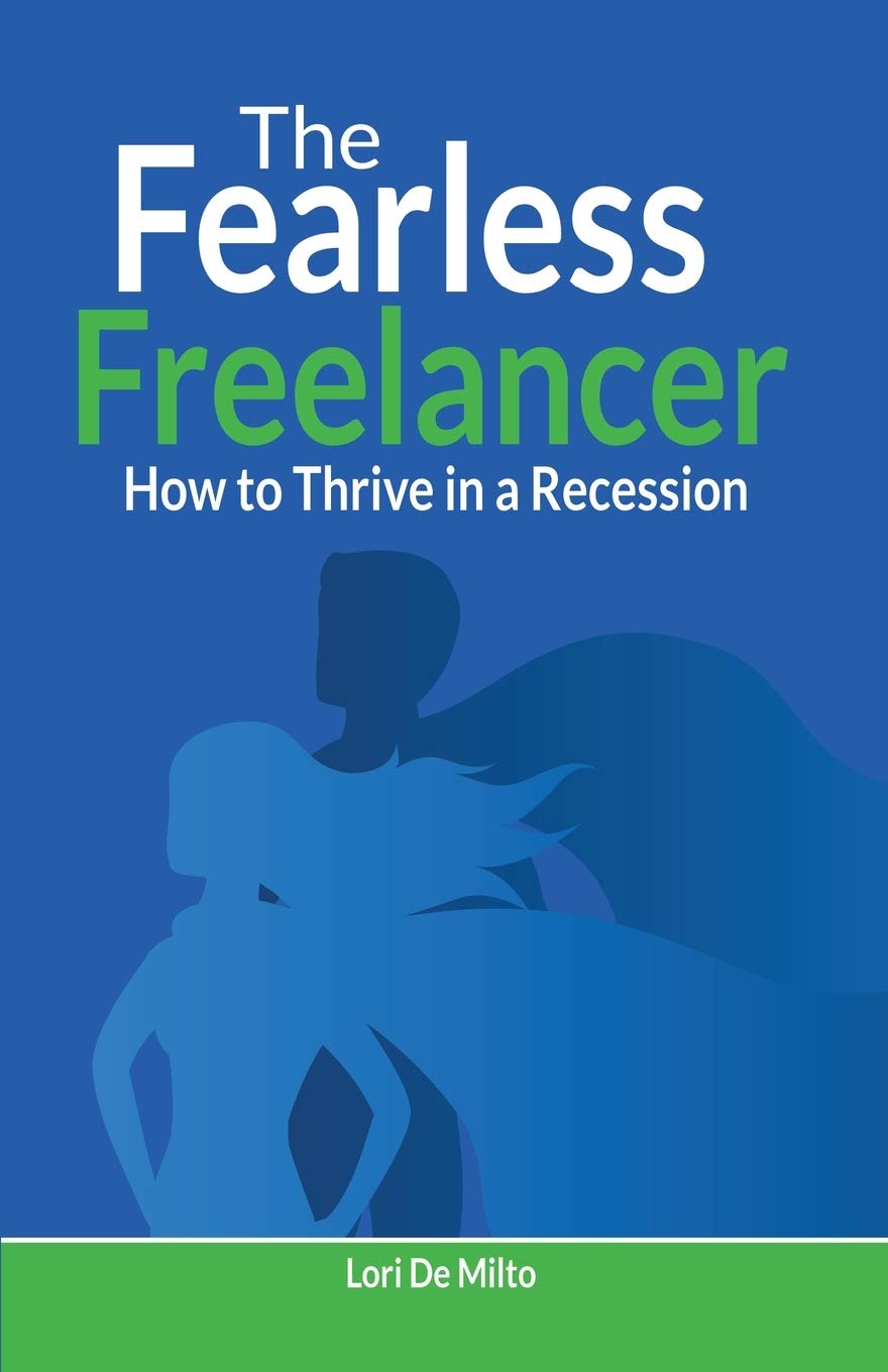 The Fearless Freelancer: How to Thrive in a Recession Business, Finance & Career