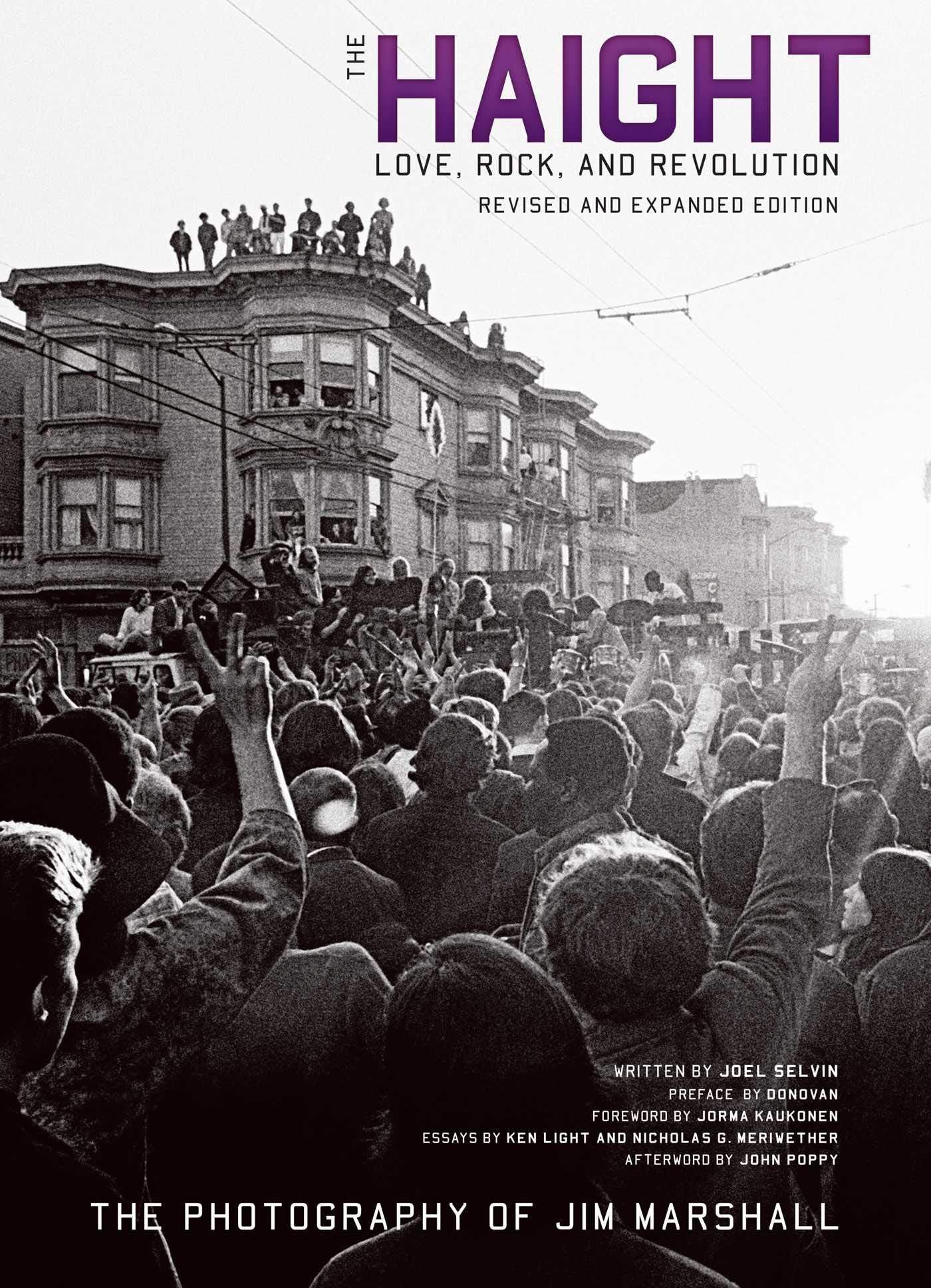 The Haight: Revised and Expanded: Love, Rock, and Revolution (Legacy) Photography