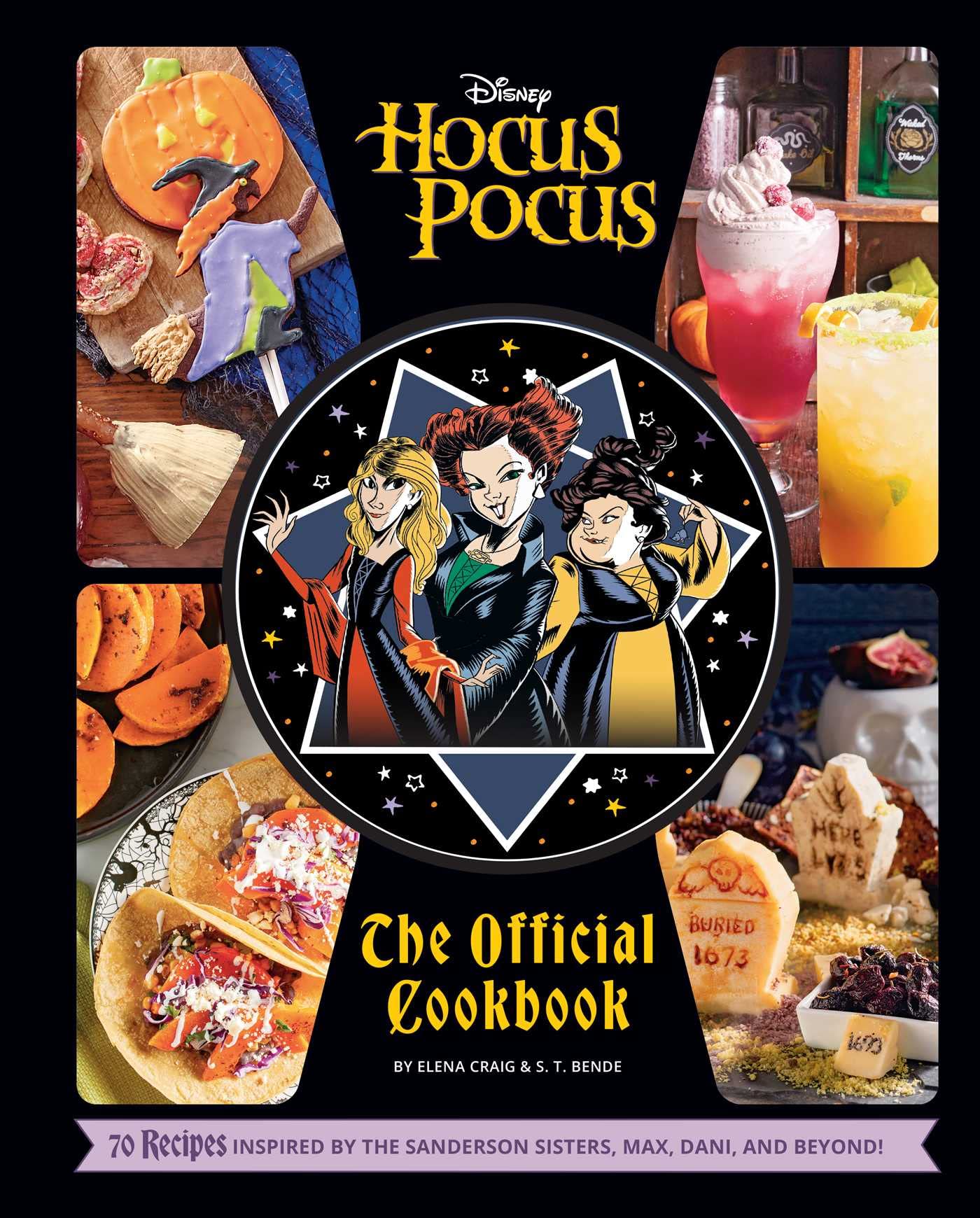 Hocus Pocus the Official Cookbook: 70 Recipes Inspired by the Sanderson Sisters, Max, Dani, and Beyond Cooking & Enjoying