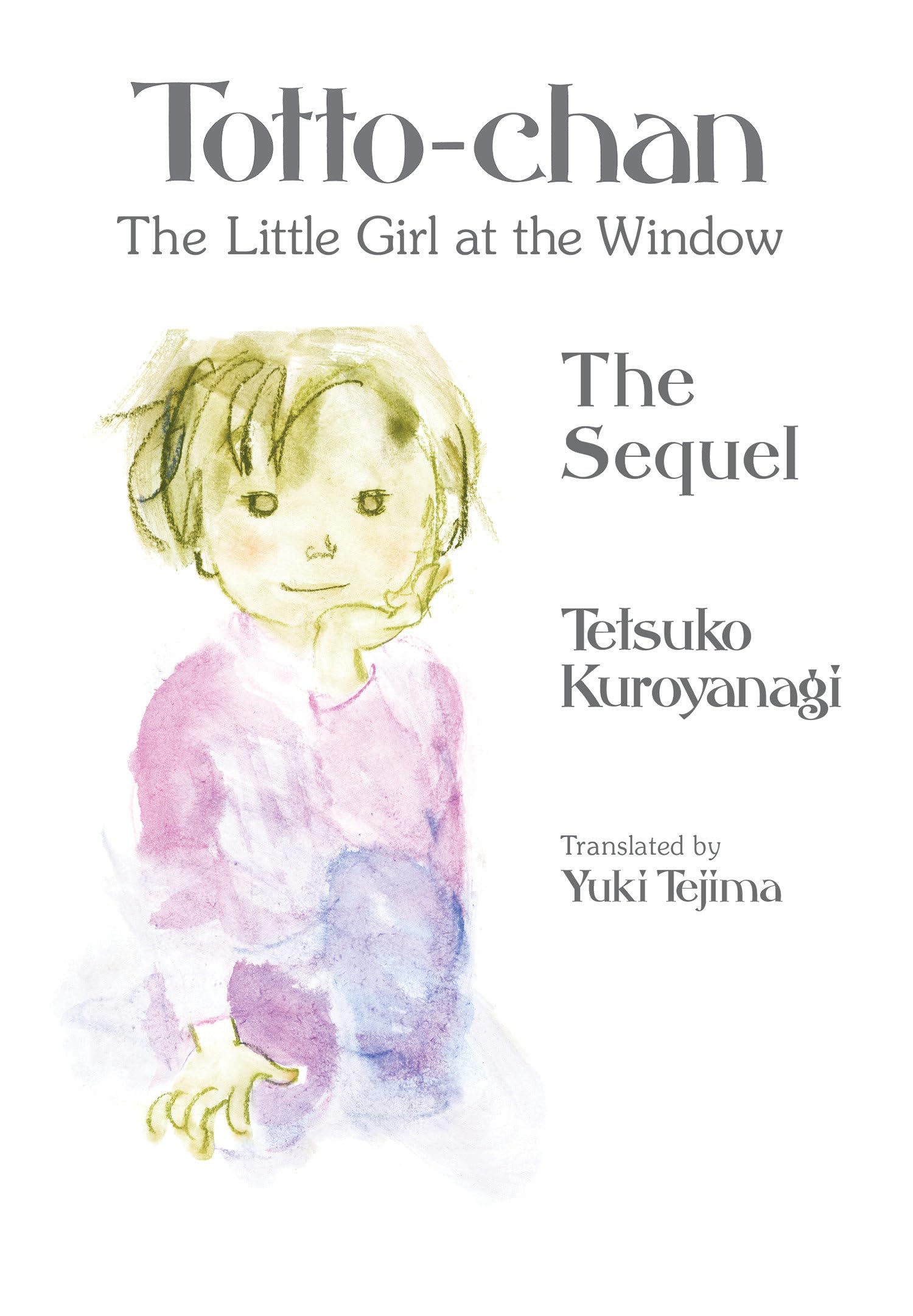Totto-chan, the Little Girl at the Window: The Sequel Art & Literature