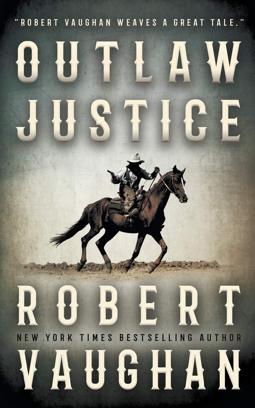 Outlaw Justice: A Western Fiction Novel Classics