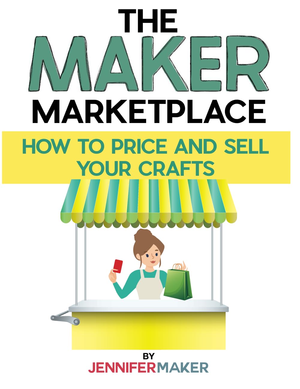 The Maker Marketplace Handbook: How to Price and Sell Your Crafts Business, Finance & Career