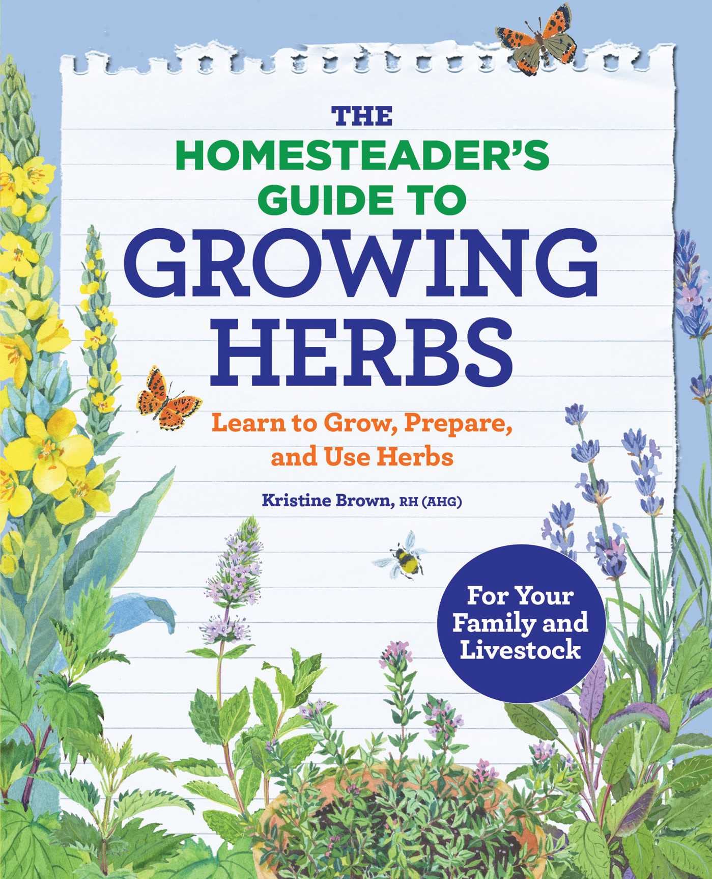 The Homesteader's Guide to Growing Herbs Garden & Plants