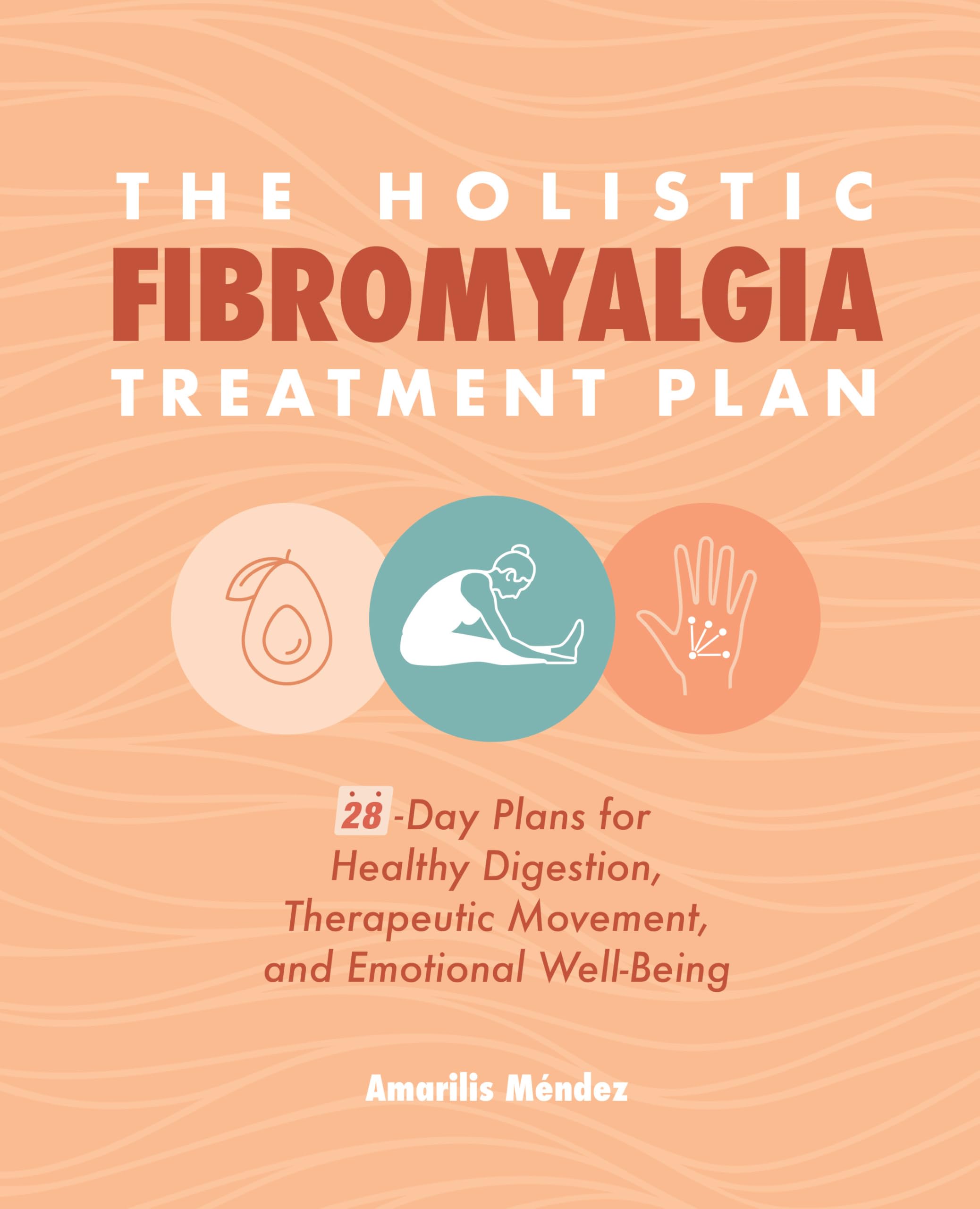 The Holistic Fibromyalgia Treatment Plan Health, Nutrition & Fitness
