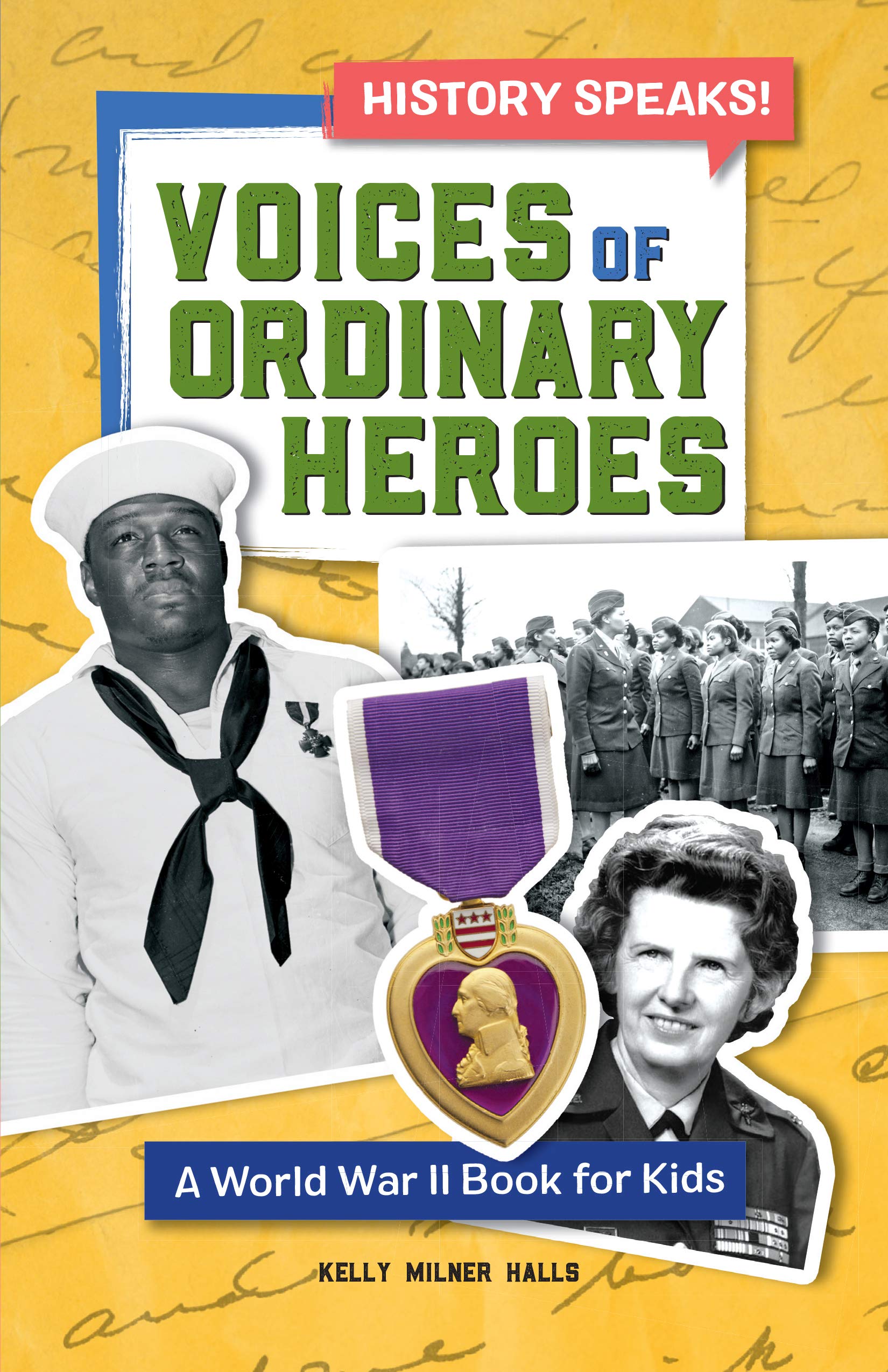 Voices of Ordinary Heroes: A World War II Book for Kids (History Speaks!) Non-fiction