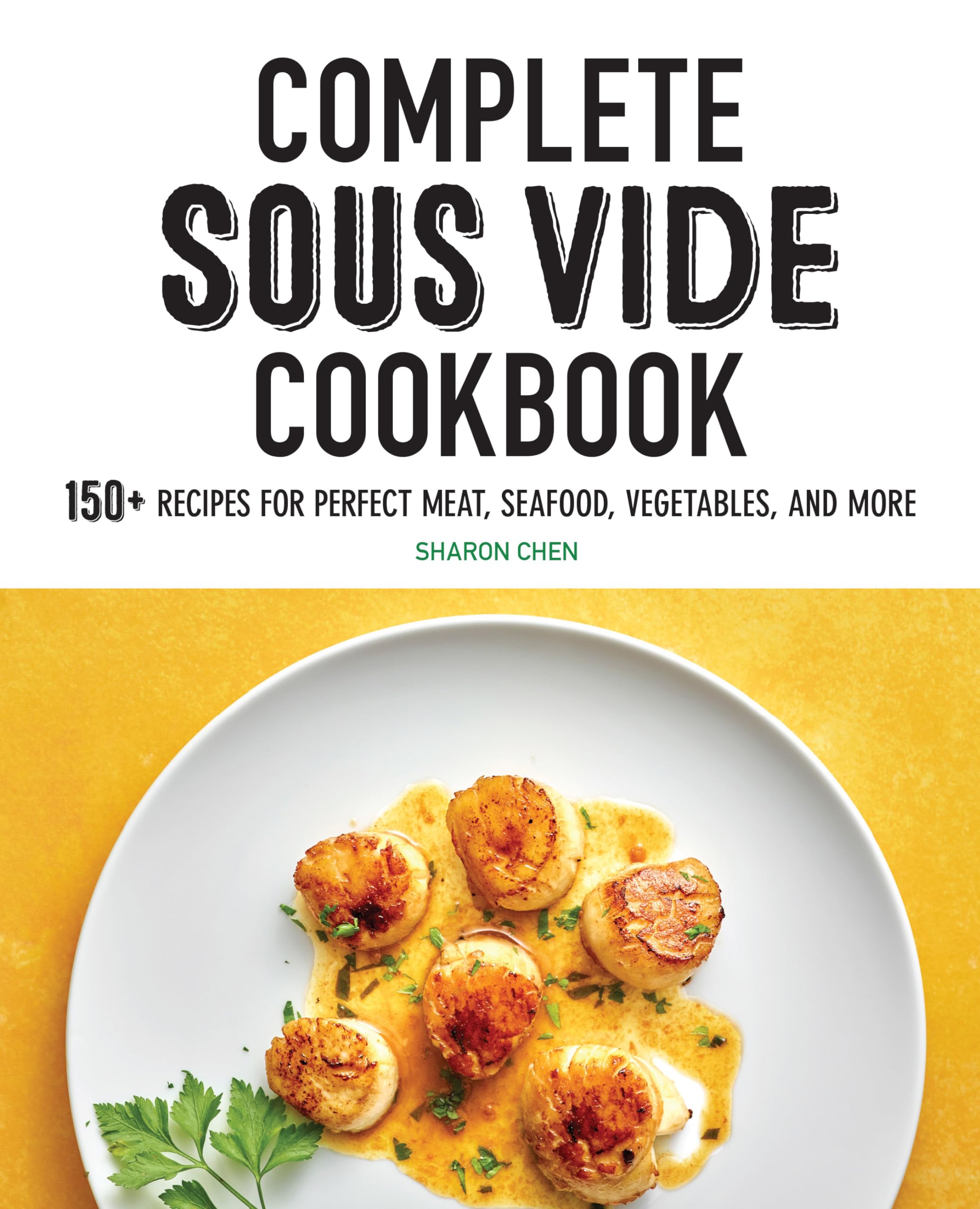 Complete Sous Vide Cookbook Leisure, Home & Garden
