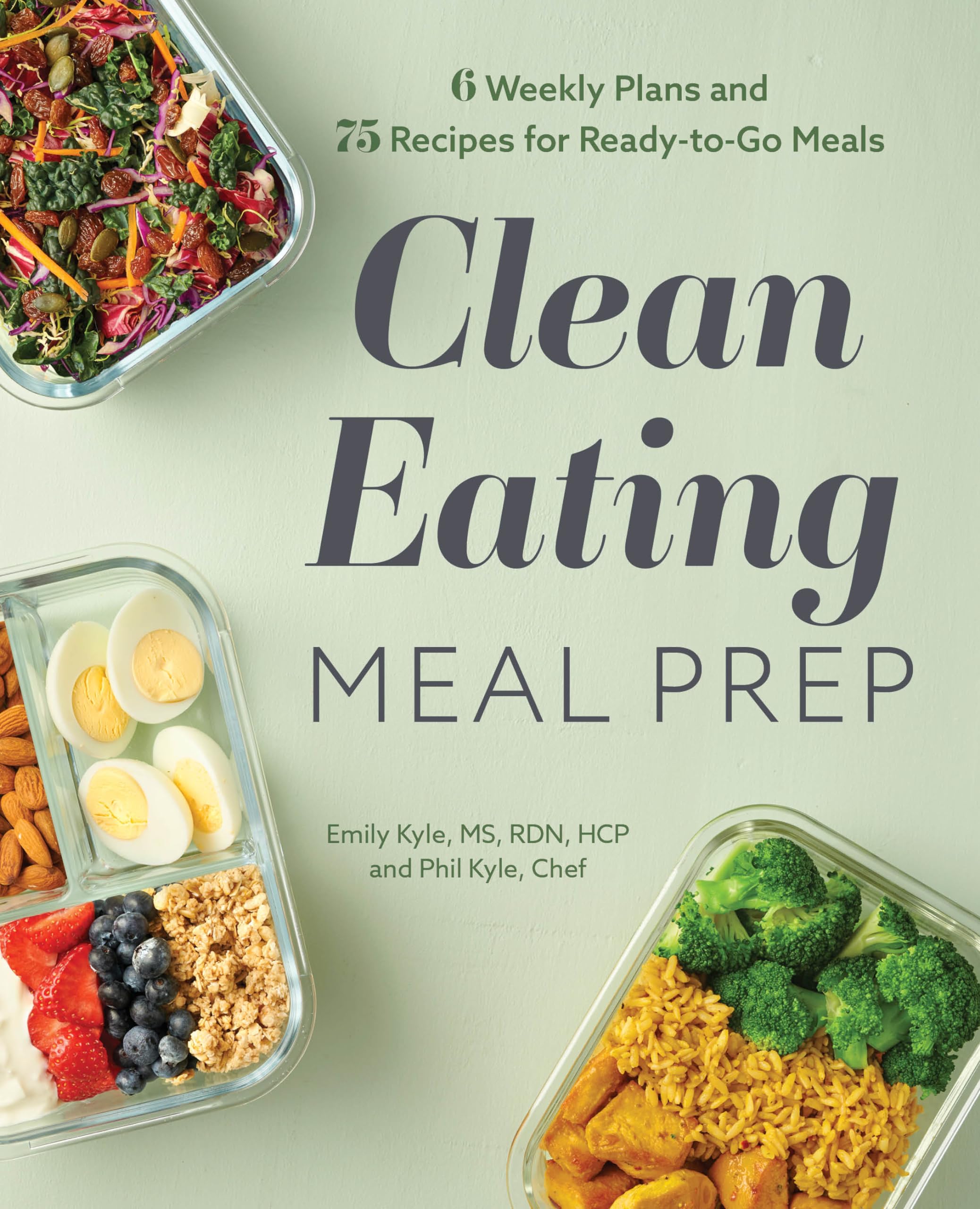 Clean Eating Meal Prep: 6 Weekly Plans and 75 Recipes for Ready-to-Go Meals Hobbies & Crafts