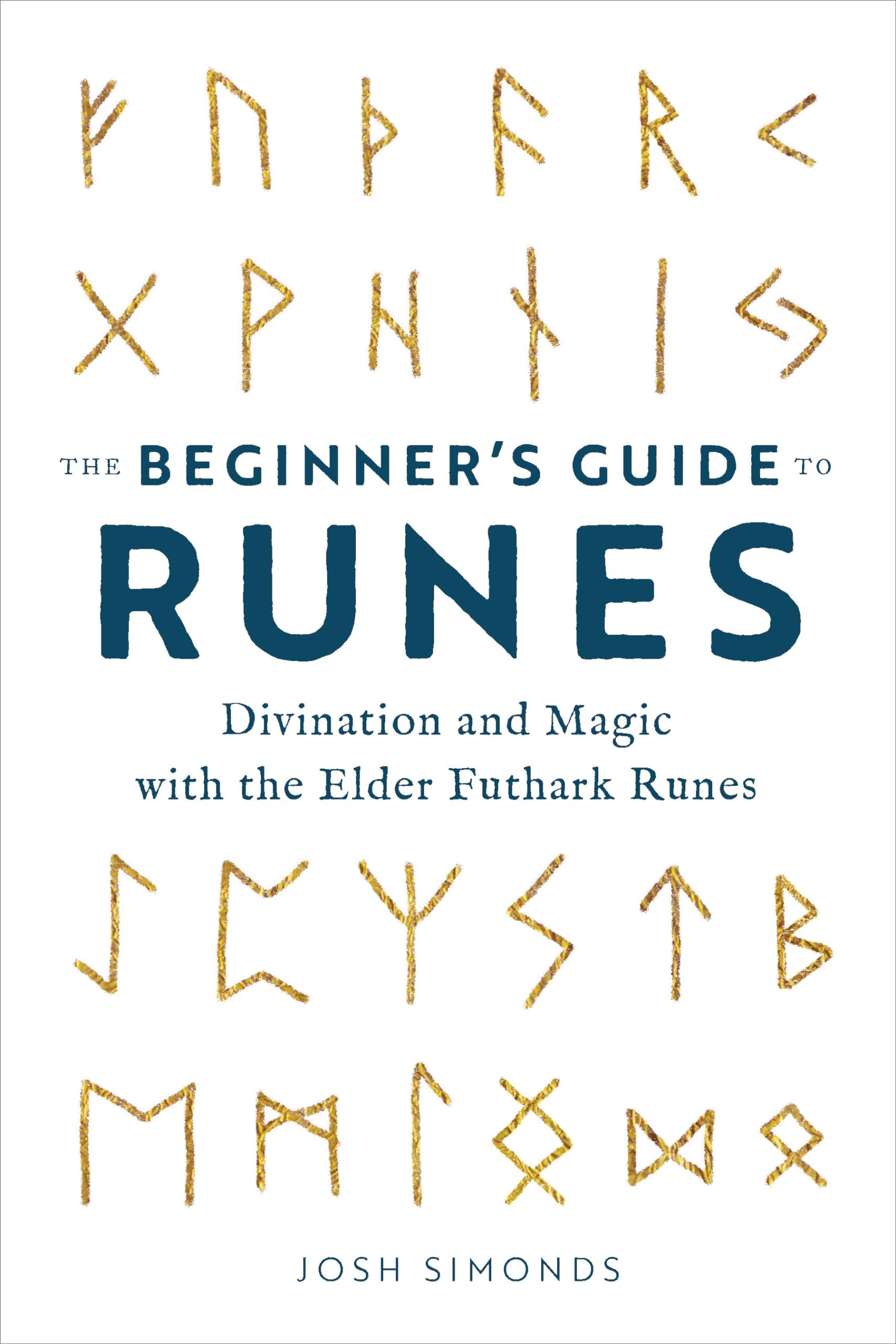 The Beginner's Guide to Runes: Divination and Magic with the Elder Futhark Runes Religion & Esotericism