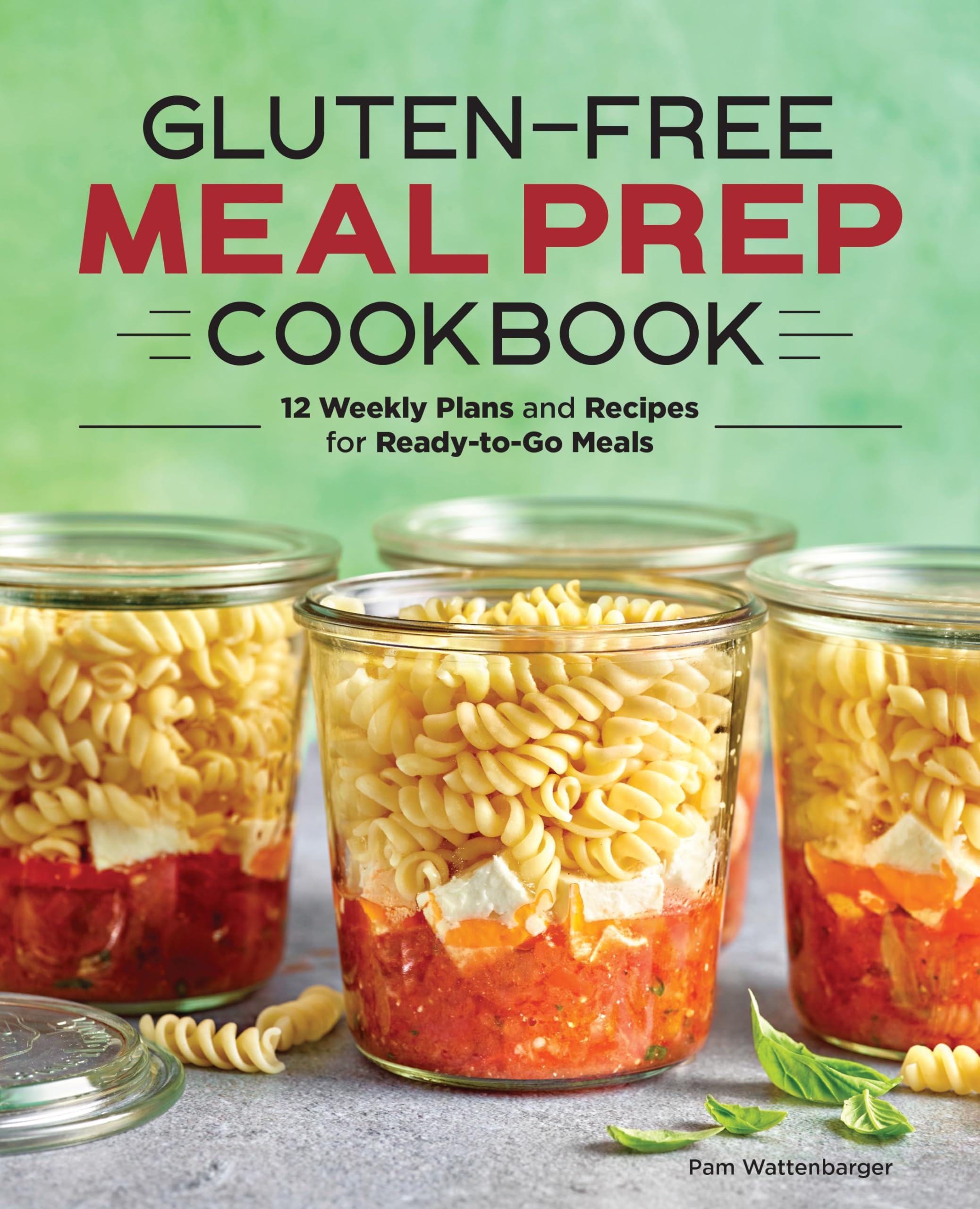 Gluten-Free Meal Prep Cookbook: 12 Weekly Plans and Recipes for Ready-to-Go Meals Leisure, Home & Garden