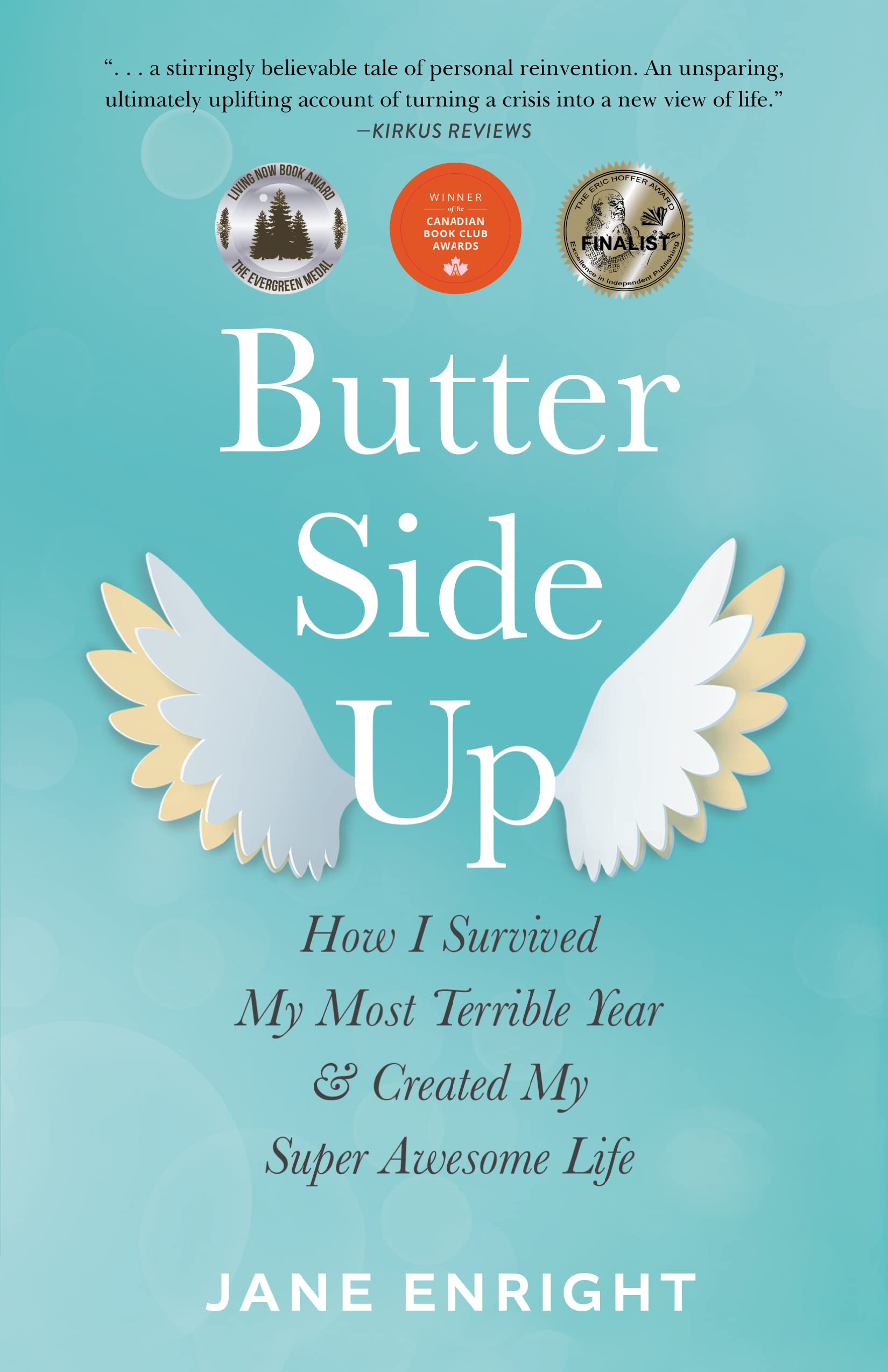 Butter-Side Up: How I Survived My Most Terrible Year and Created My Super Awesome Life book