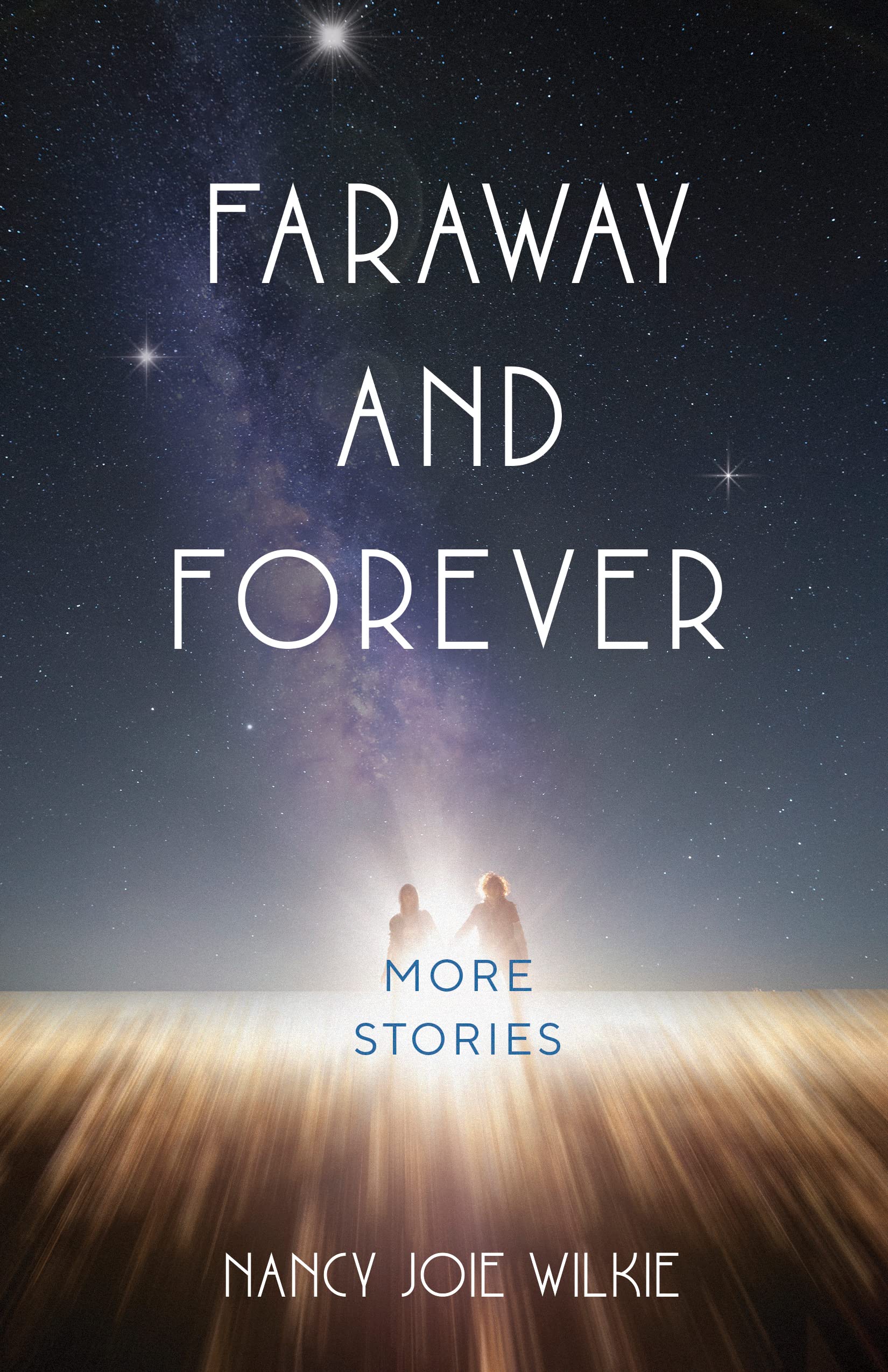 Faraway and Forever: More Stories Essays & Short Stories
