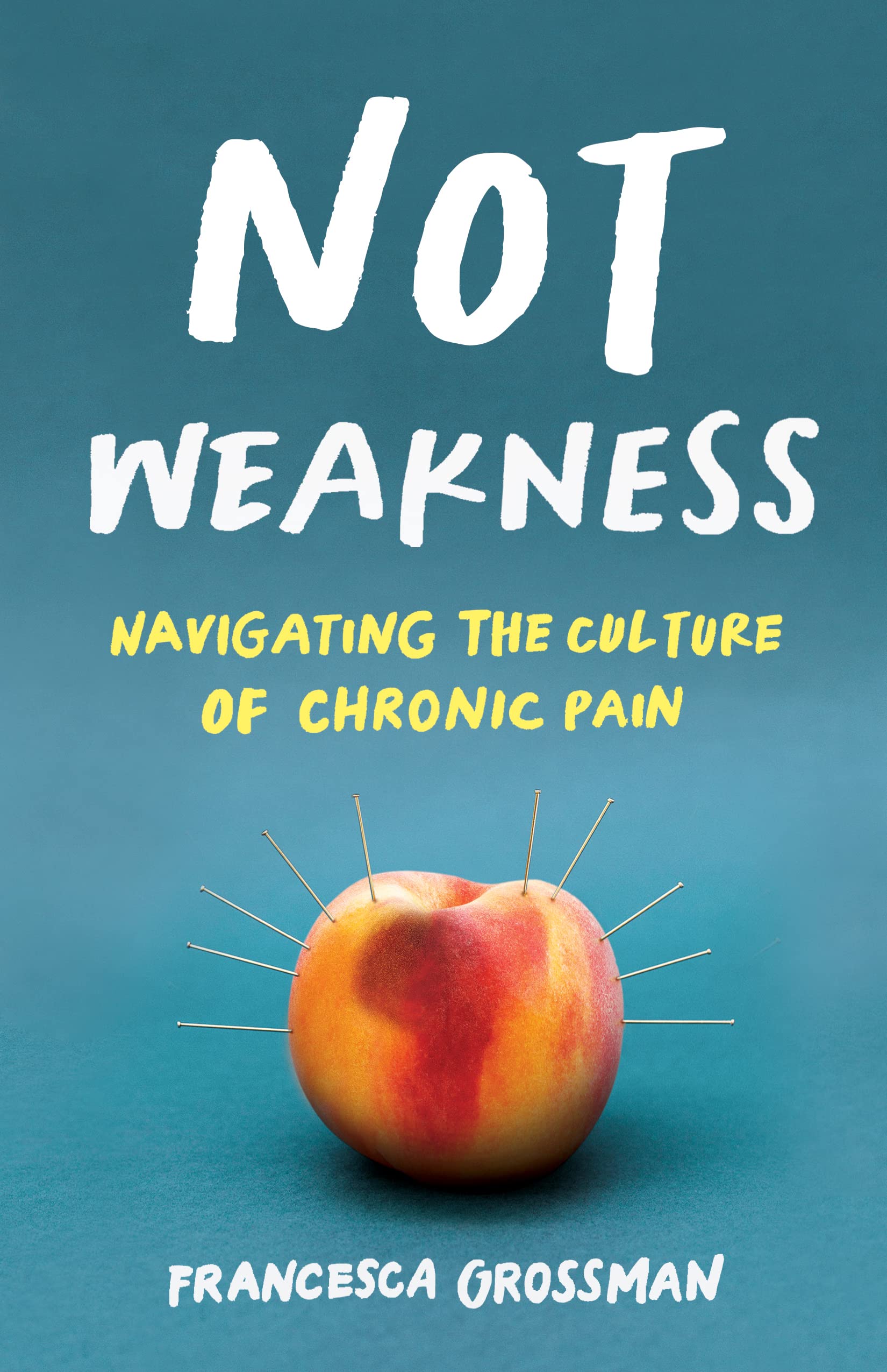 Not Weakness: Navigating the Culture of Chronic Pain Science