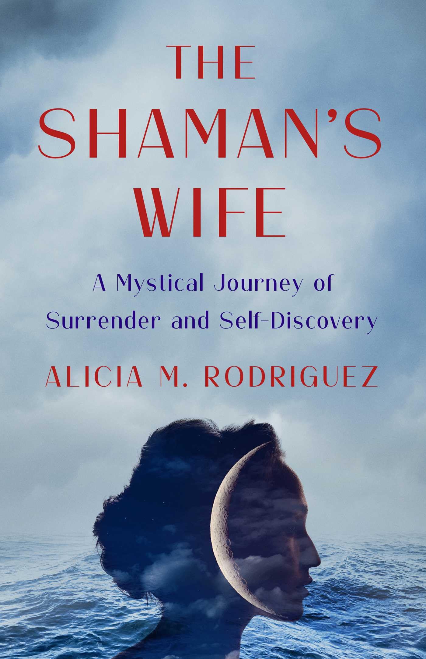 The Shaman's Wife: A Mystical Journey of Surrender and Self-Discovery Art & Literature