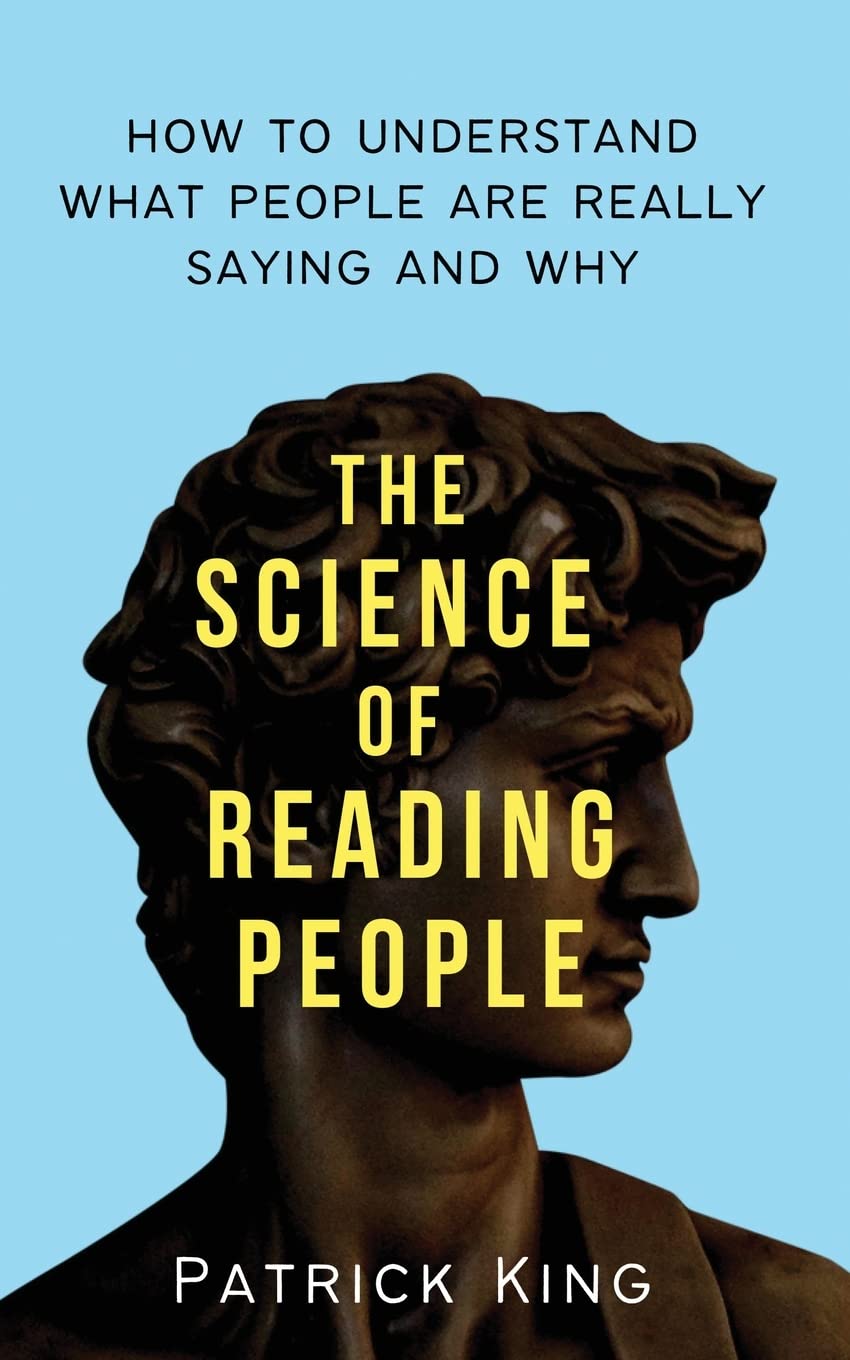 The Science of Reading People: How to Understand What People Are Really Saying and Why Business, Finance & Career