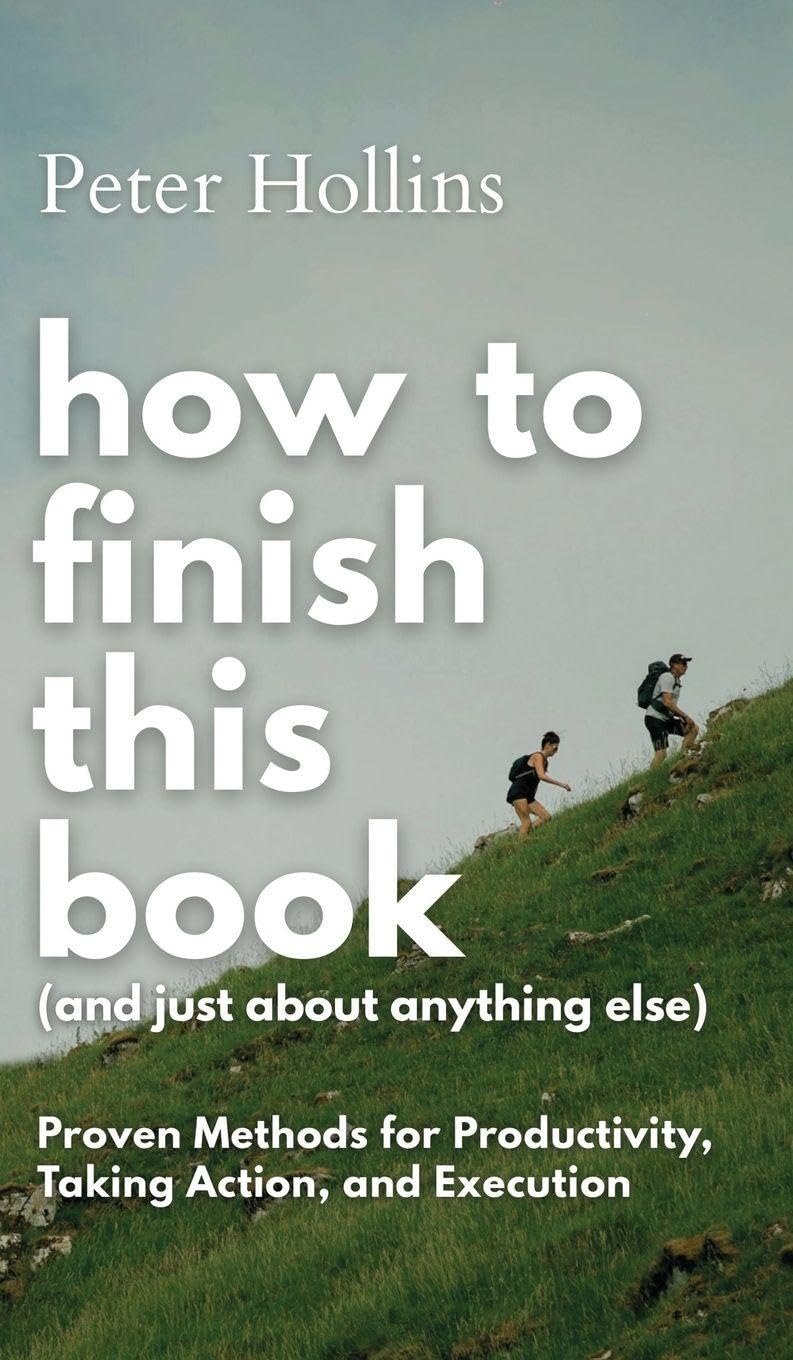 How to Finish This Book (And Just About Anything Else) Lifestyle