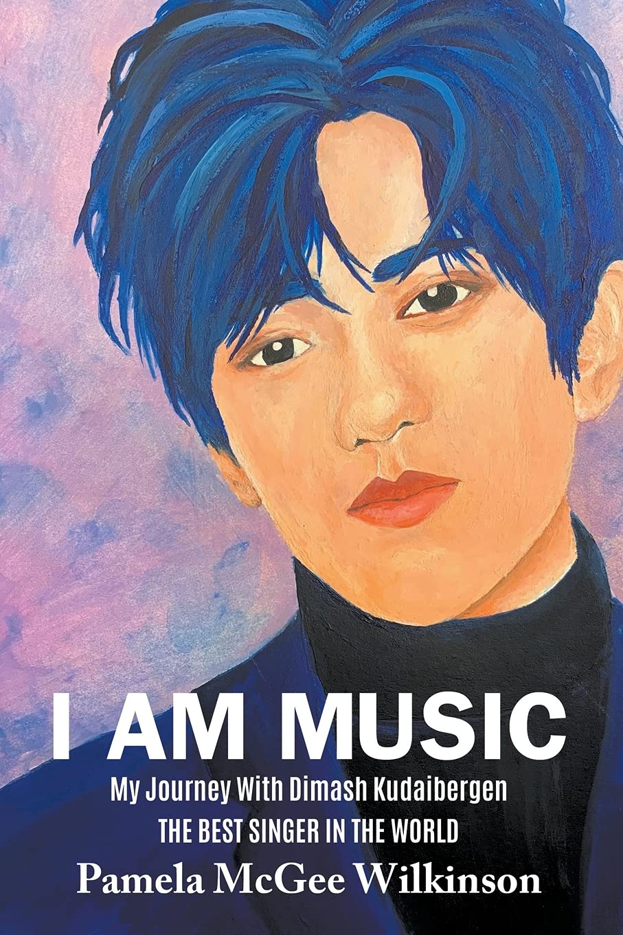 I AM MUSIC: My Journey With Dimash Kudaibergen The Best Singer In The World Poetry