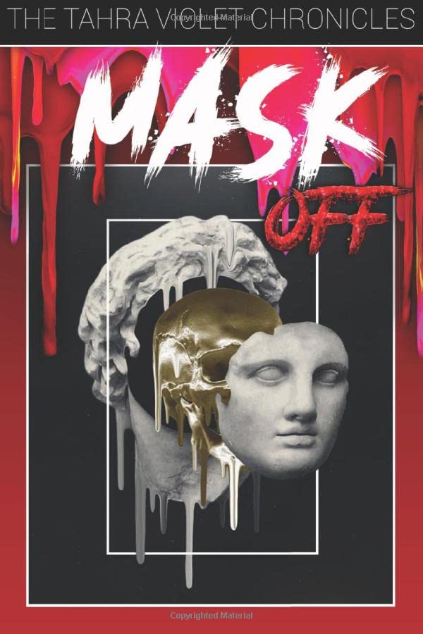 Mask Off (The Tahra Violet Chronicles, Band 1) Memories