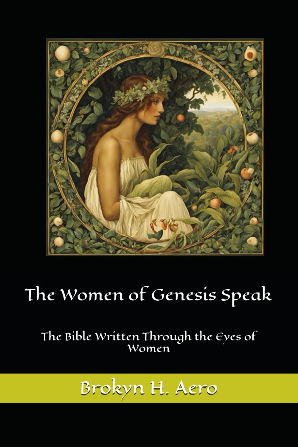 The Women of Genesis Speak: The Bible Written Through the Eyes of Women Essays & Short Stories