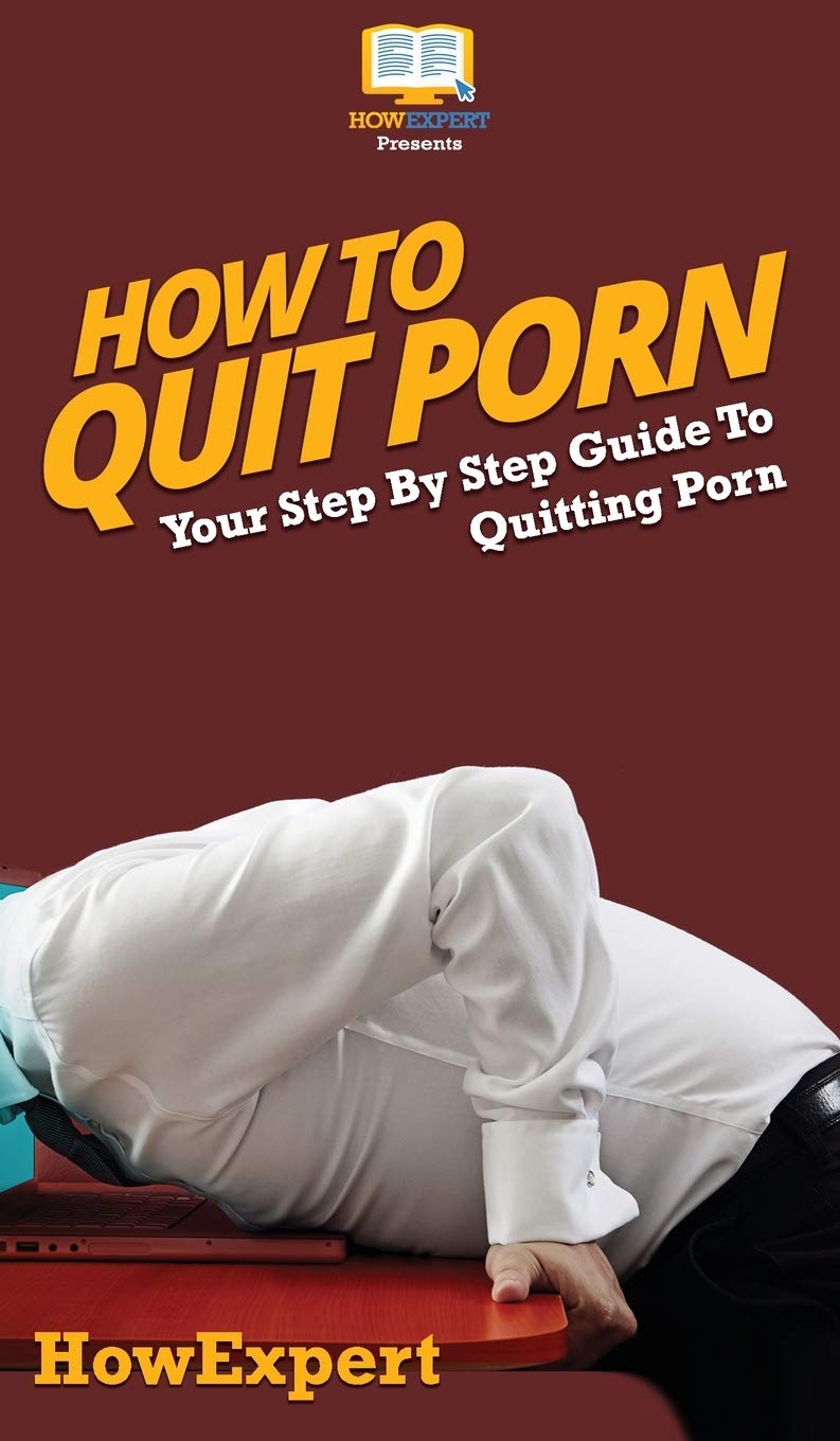 How To Quit Porn: Your Step By Step Guide to Quitting Porn Partnership & Love