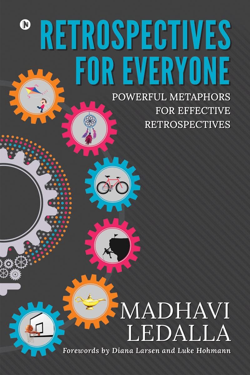 Retrospectives for everyone: Powerful metaphors for effective retrospectives Business, Finance & Career