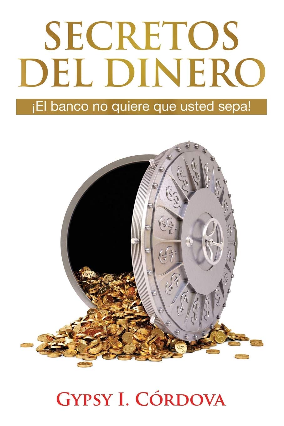 Secretos Del Dinero: El banco no quiere que usted sepa. Business, Finance & Career
