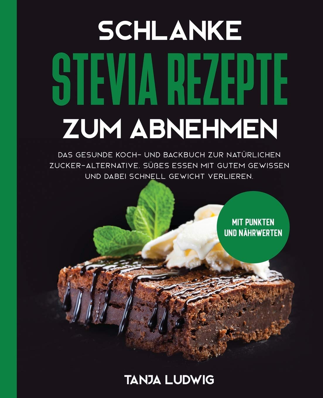 Schlanke Stevia Rezepte zum Abnehmen: Das gesunde Koch- und Backbuch zur natürlichen Zucker-Alternative. Süßes essen mit gutem Gewissen und dabei schnell Gewicht verlieren. Mit Punkten und Nährwerten Medicine