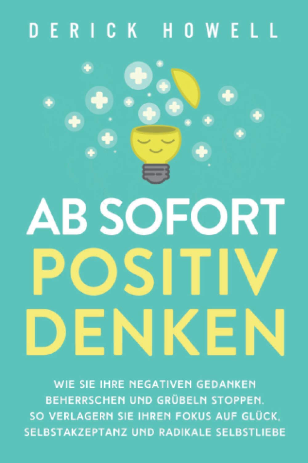 Ab sofort positiv denken Leisure, Home & Garden Books