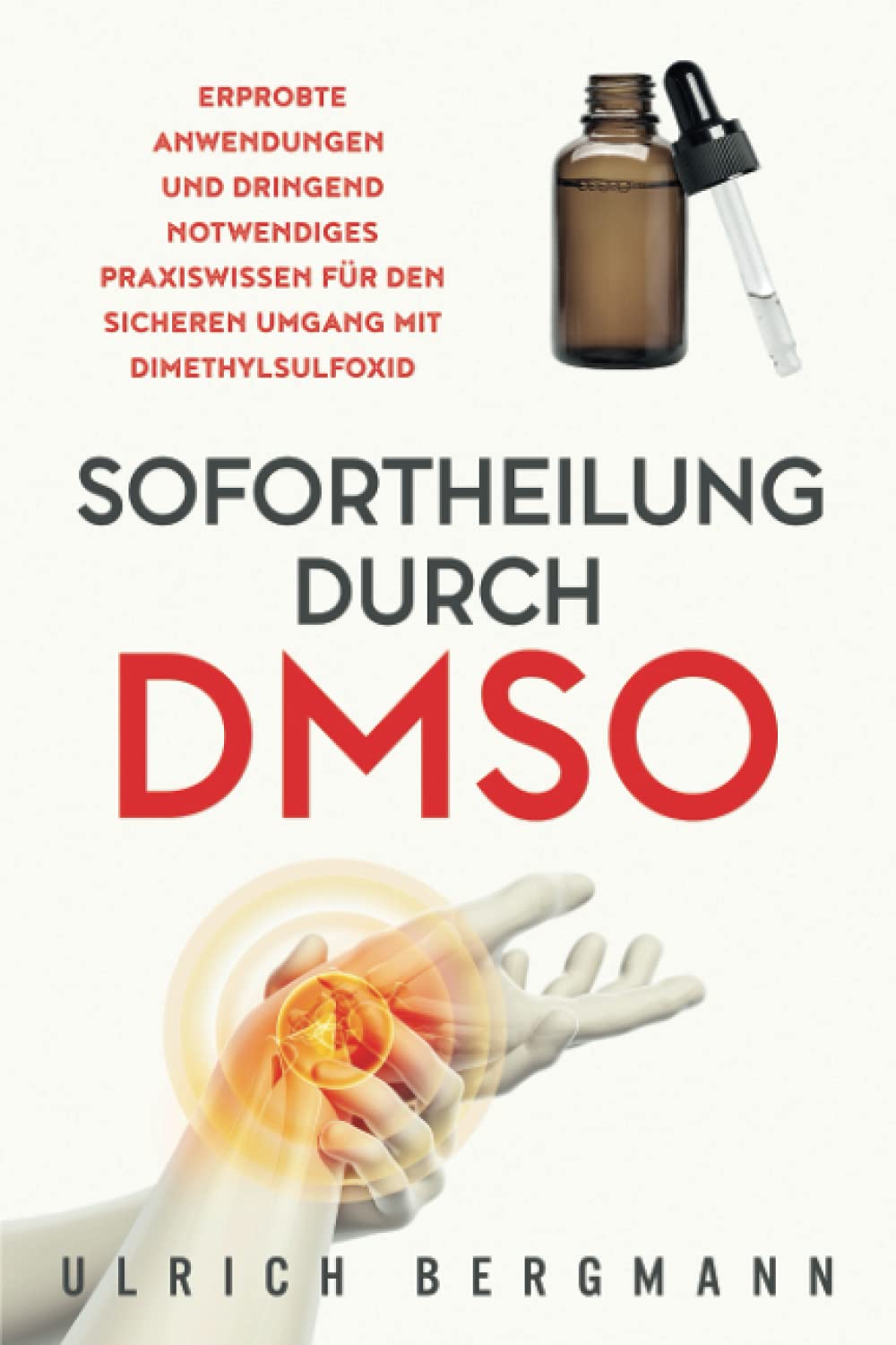 Sofortheilung durch DMSO: Erprobte Anwendungen und dringend notwendiges Praxiswissen für den sicheren Umgang mit Dimethylsulfoxid Parents & Children