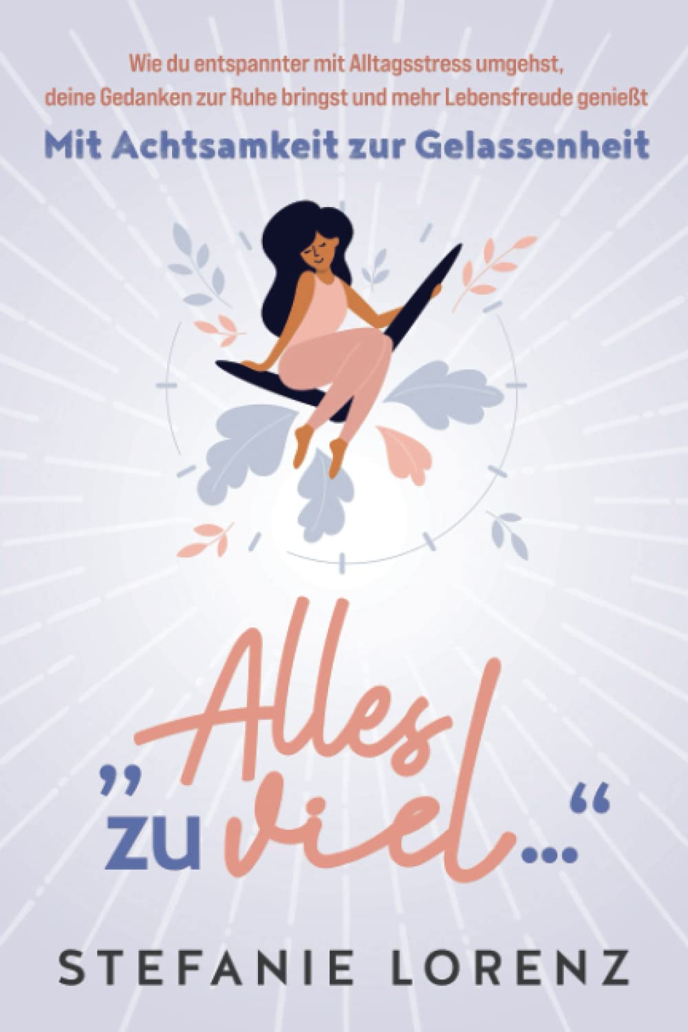 Mit Achtsamkeit zur Gelassenheit General education