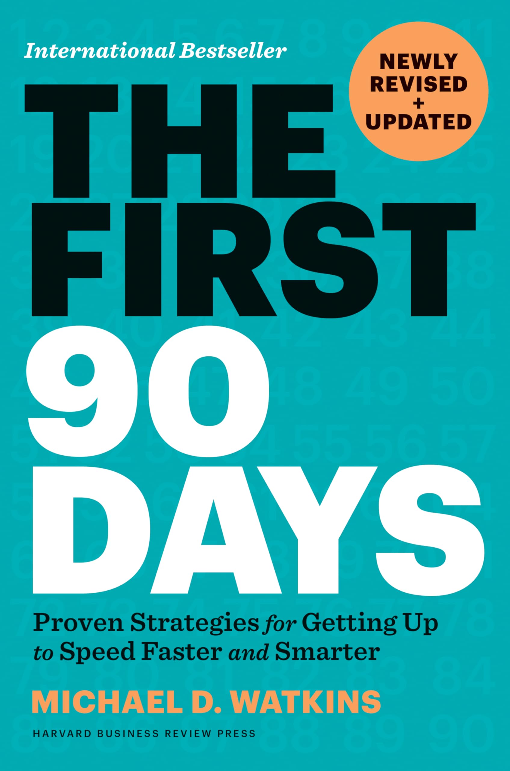 The First 90 Days, Newly Revised and Updated: Proven Strategies for Getting Up to Speed Faster and Smarter Law